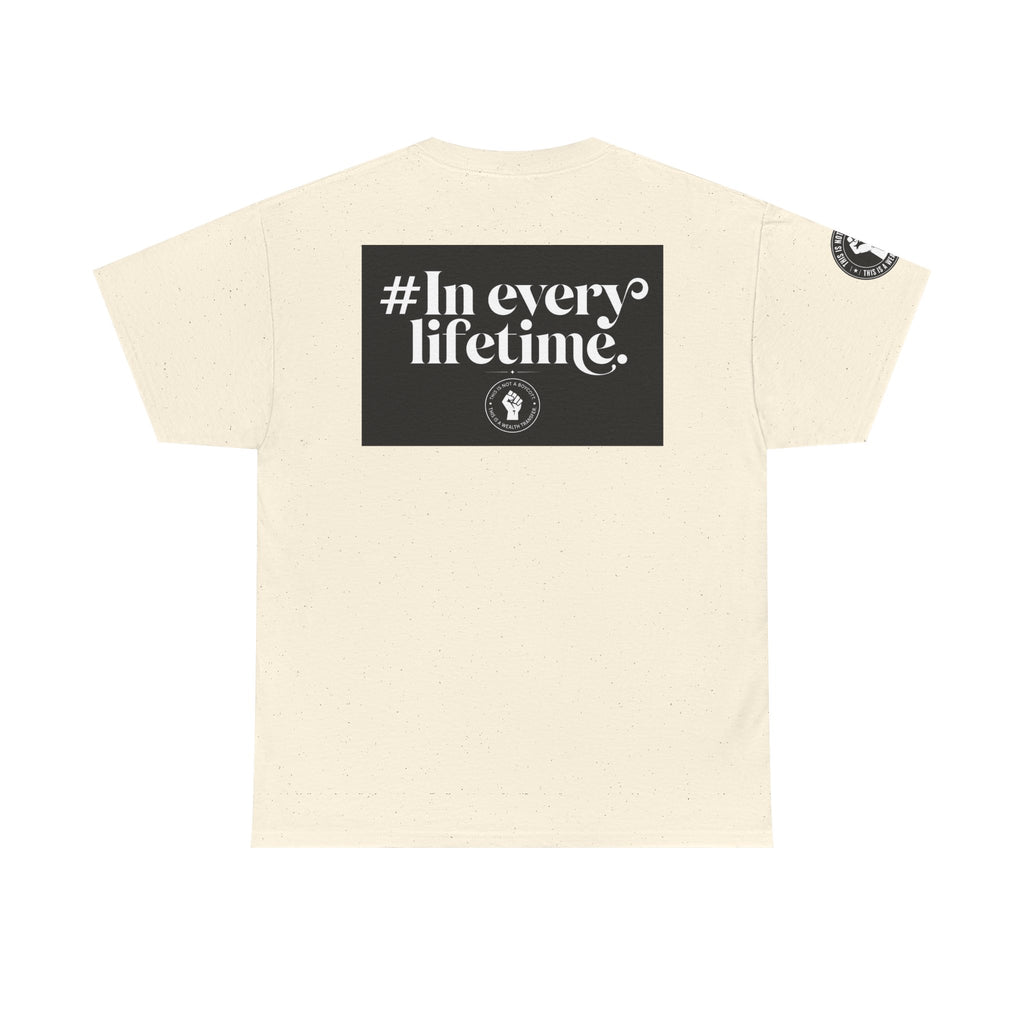 Political Protest Tee — “This Is Not a Boycott, This Is a Wealth Transfer” Shirt (Back: #InEveryLifetime)