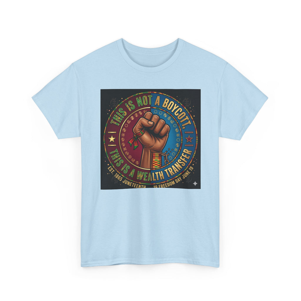 Political Activist Tee — "This Is Not a Boycott, This Is a Wealth Transfer" Fist Graphic Shirt
