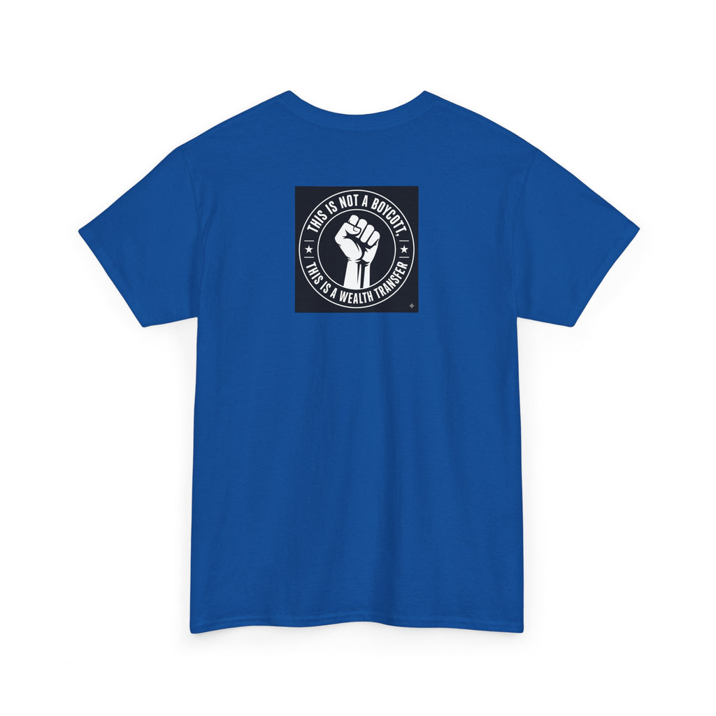 Pro-Union Fist T-Shirt — "This Is Not a Boycott, This Is a Wealth Transfer"