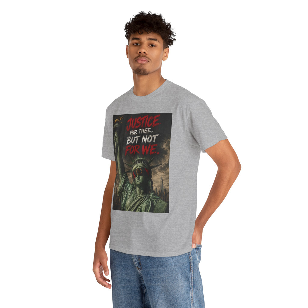 Protest Justice T-Shirt — “Justice For Thee, But Not For We” Graphic Tee