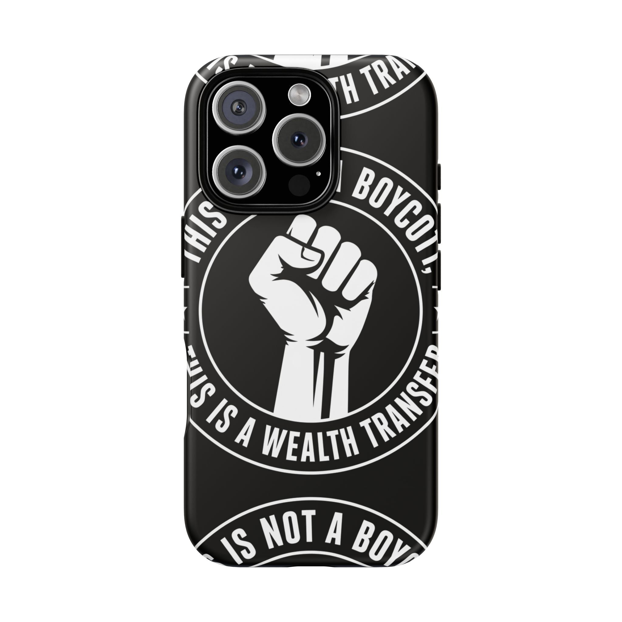 Tough Cases Phone Case — "This Is Not a Boycott, This Is a Wealth Transfer"