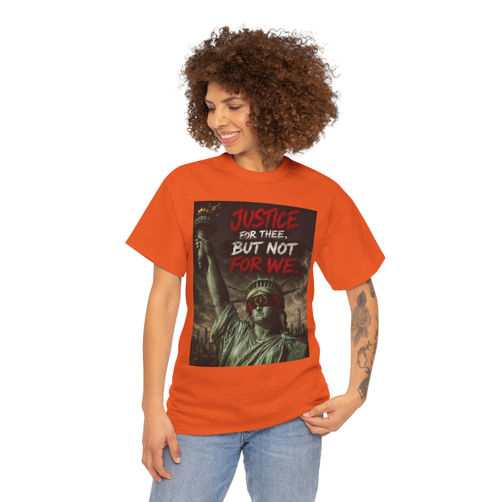 Protest Justice T-Shirt — “Justice For Thee, But Not For We” Graphic Tee
