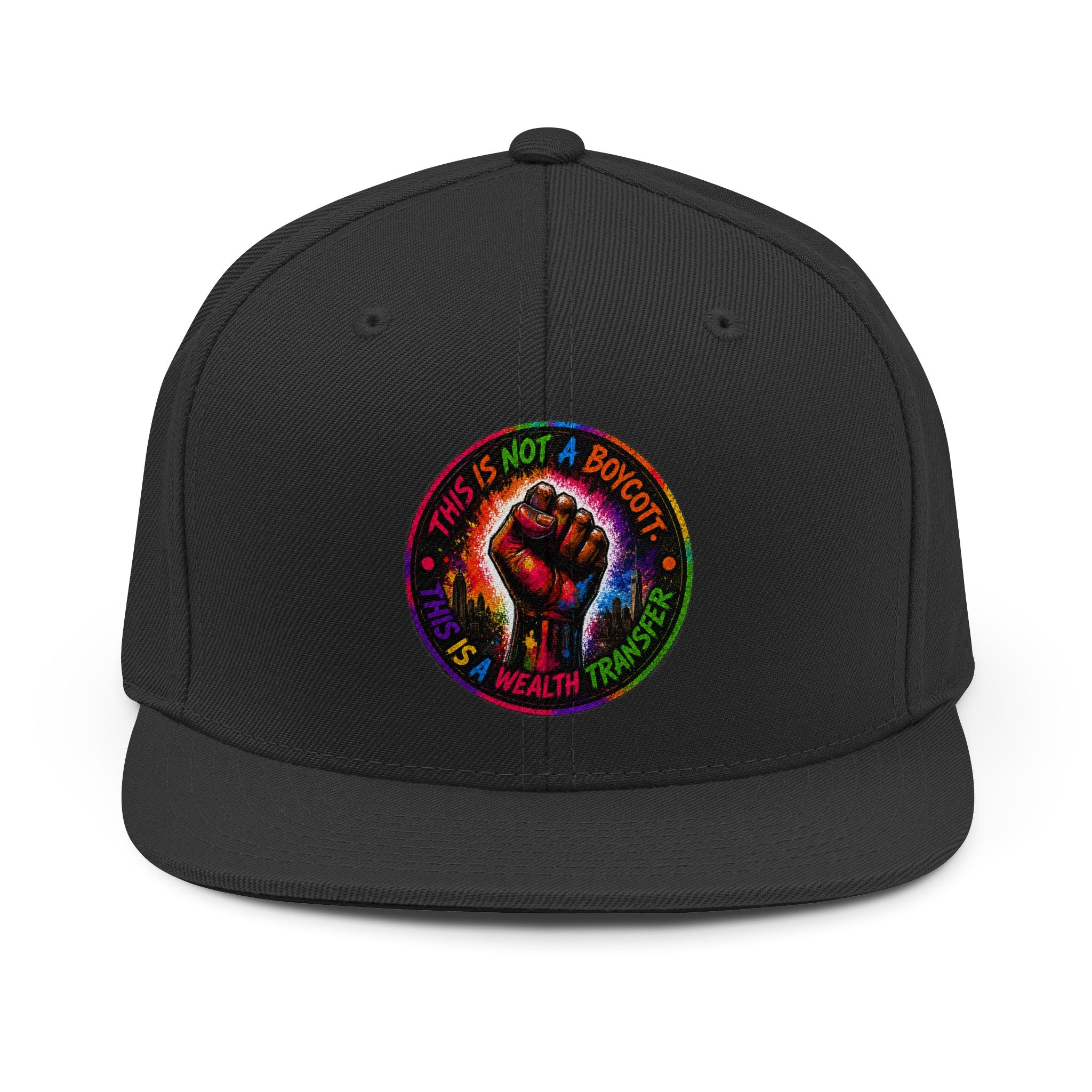 Snapback Hat — "This Is Not A Boycott, It's A Wealth Transfer" Pride Fist Embroidered Cap