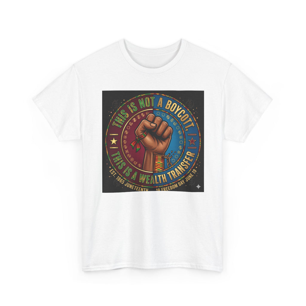 Political Activist Tee — "This Is Not a Boycott, This Is a Wealth Transfer" Fist Graphic Shirt