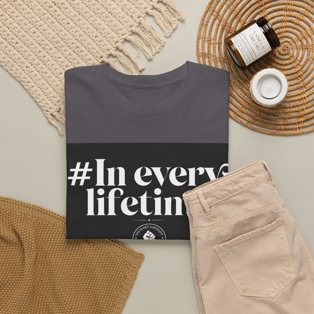 In Every Lifetime Tee — Social Justice Fist Graphic T-Shirt