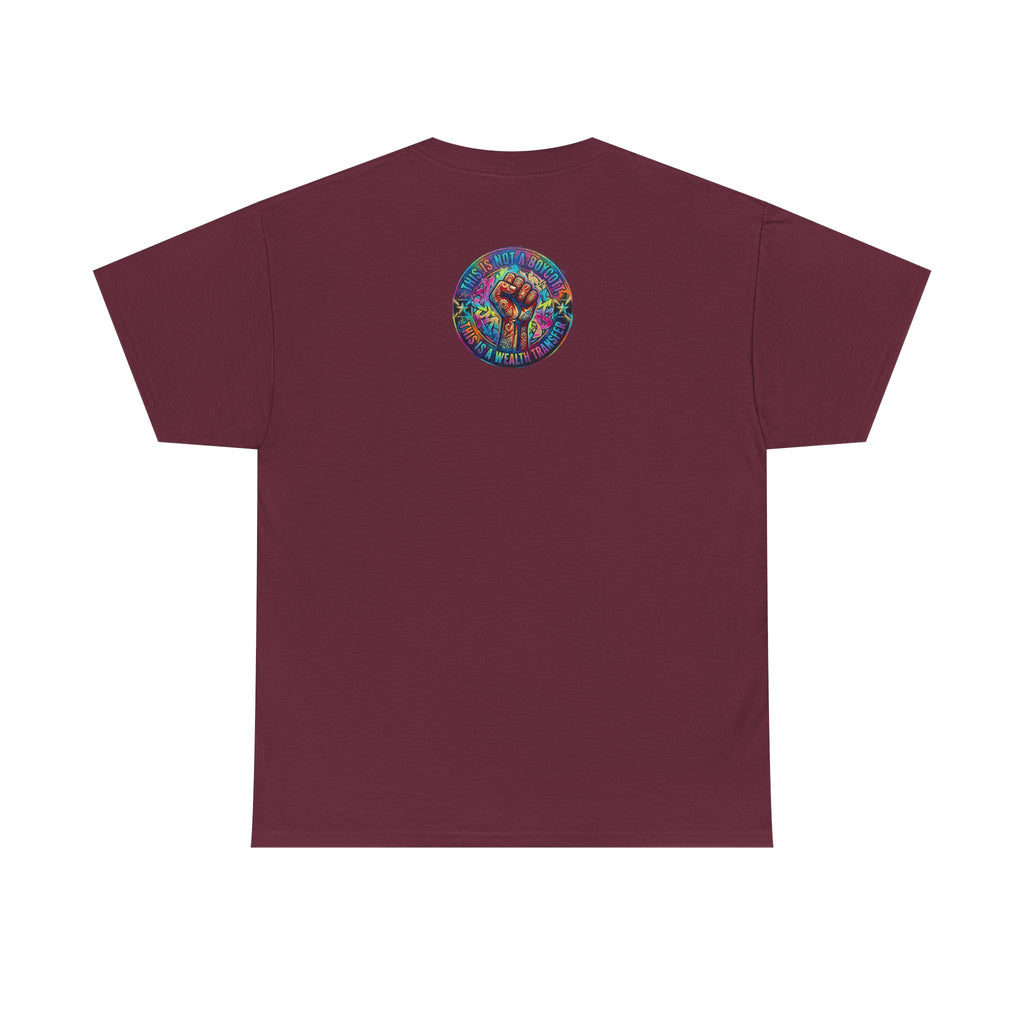 Fist of Strength Graphic Tee — “This Is Not A Boycott, This Is A Wealth Transfer”