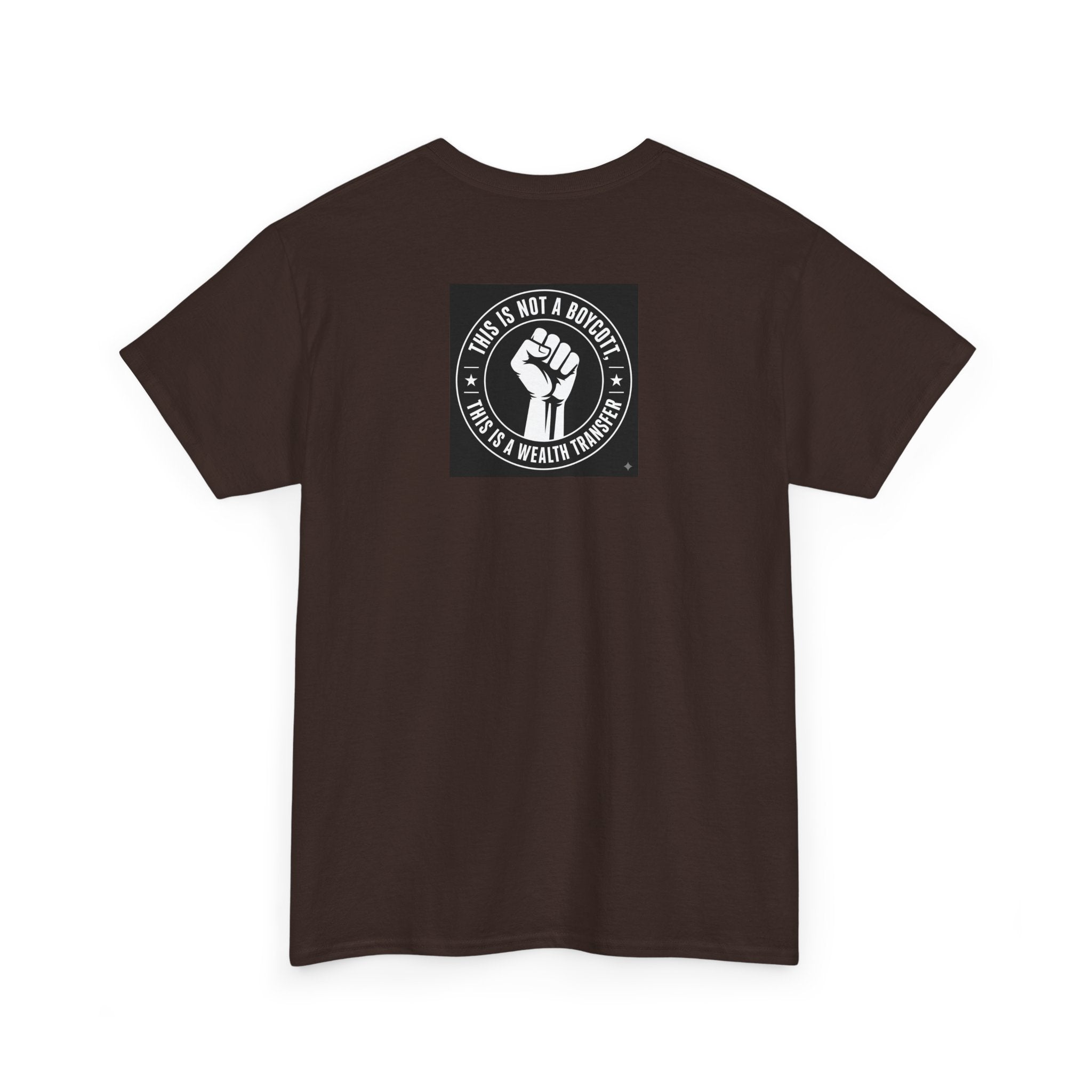 Pro-Union Fist T-Shirt — "This Is Not a Boycott, This Is a Wealth Transfer"