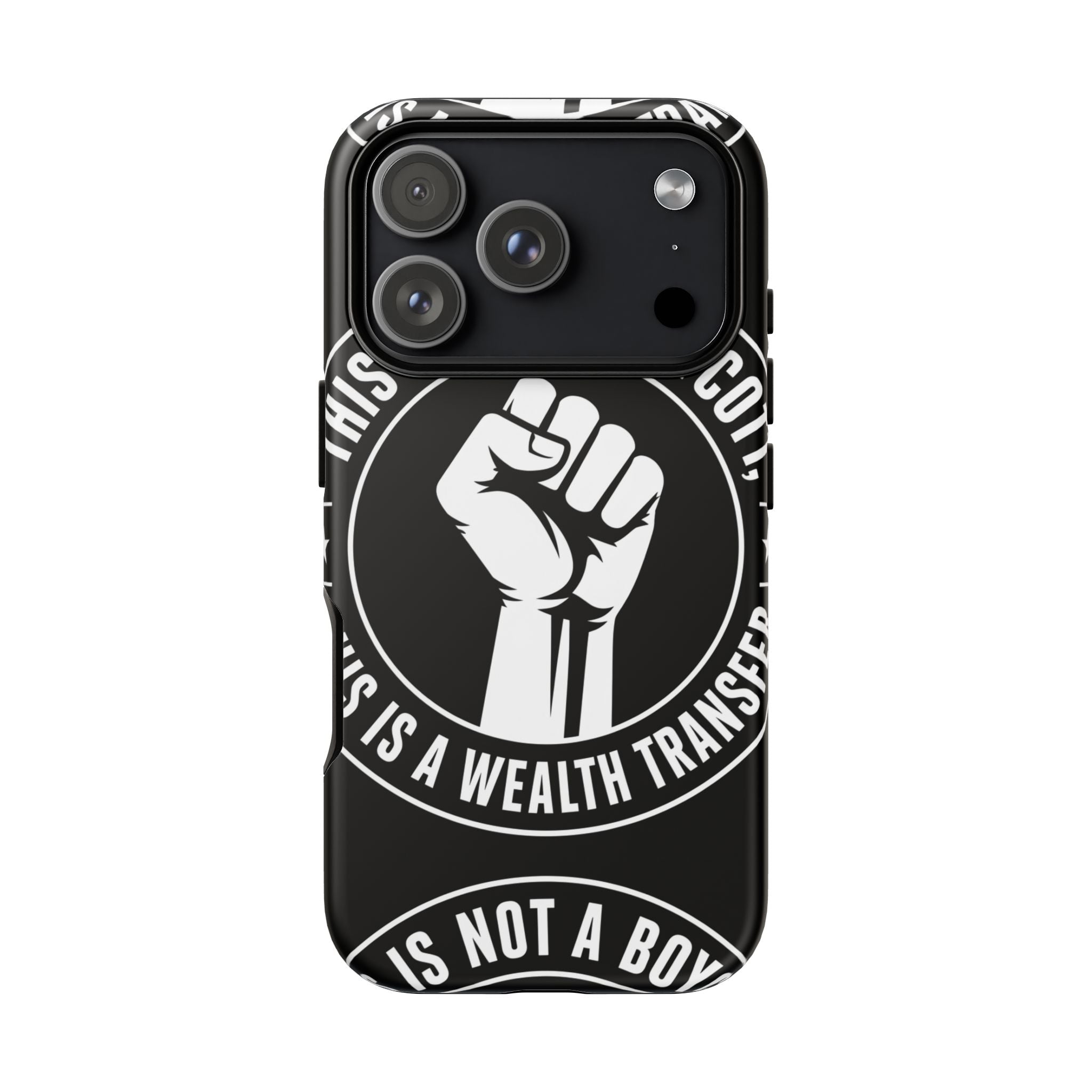 Tough Cases Phone Case — "This Is Not a Boycott, This Is a Wealth Transfer"
