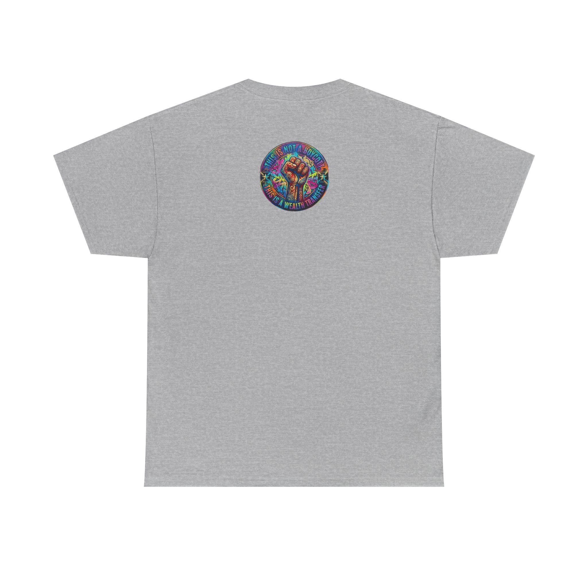 Fist of Strength Graphic Tee — “This Is Not A Boycott, This Is A Wealth Transfer”