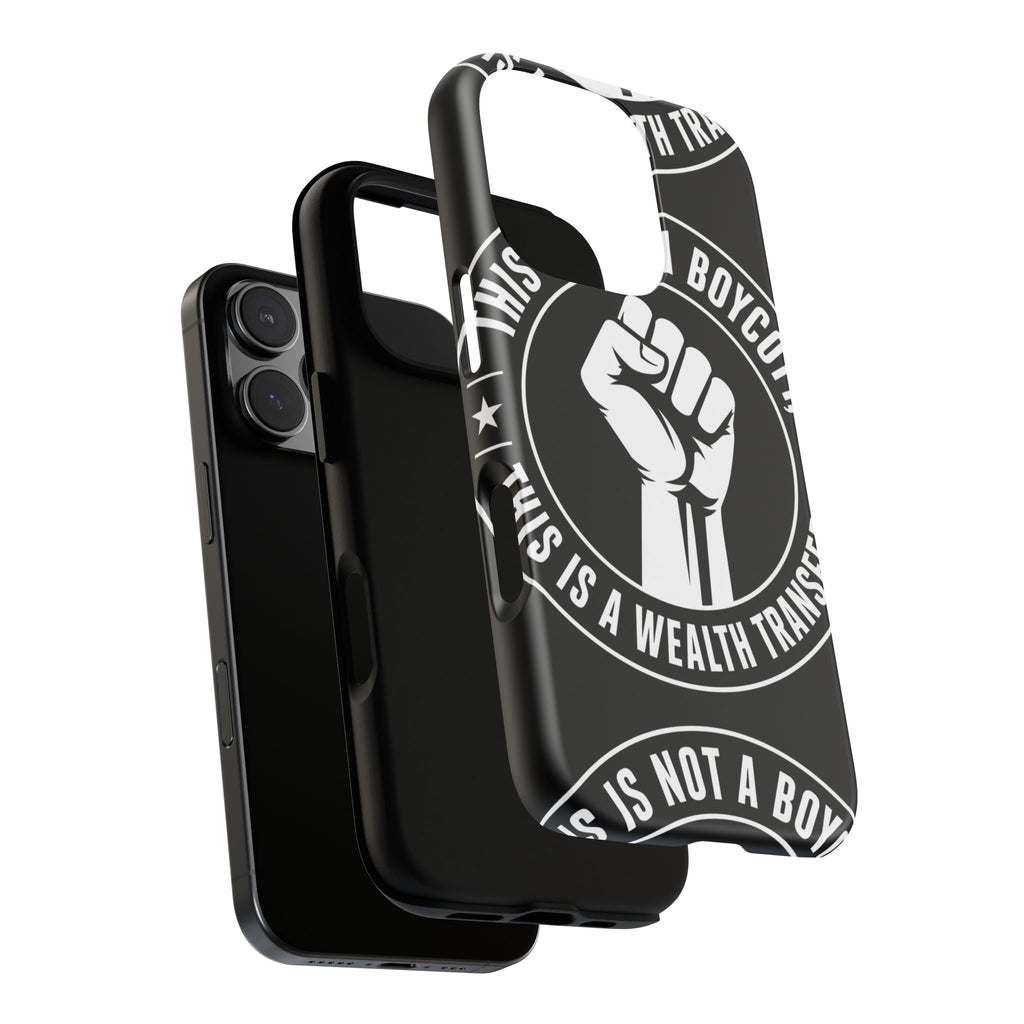 Tough Cases Phone Case — "This Is Not a Boycott, This Is a Wealth Transfer"