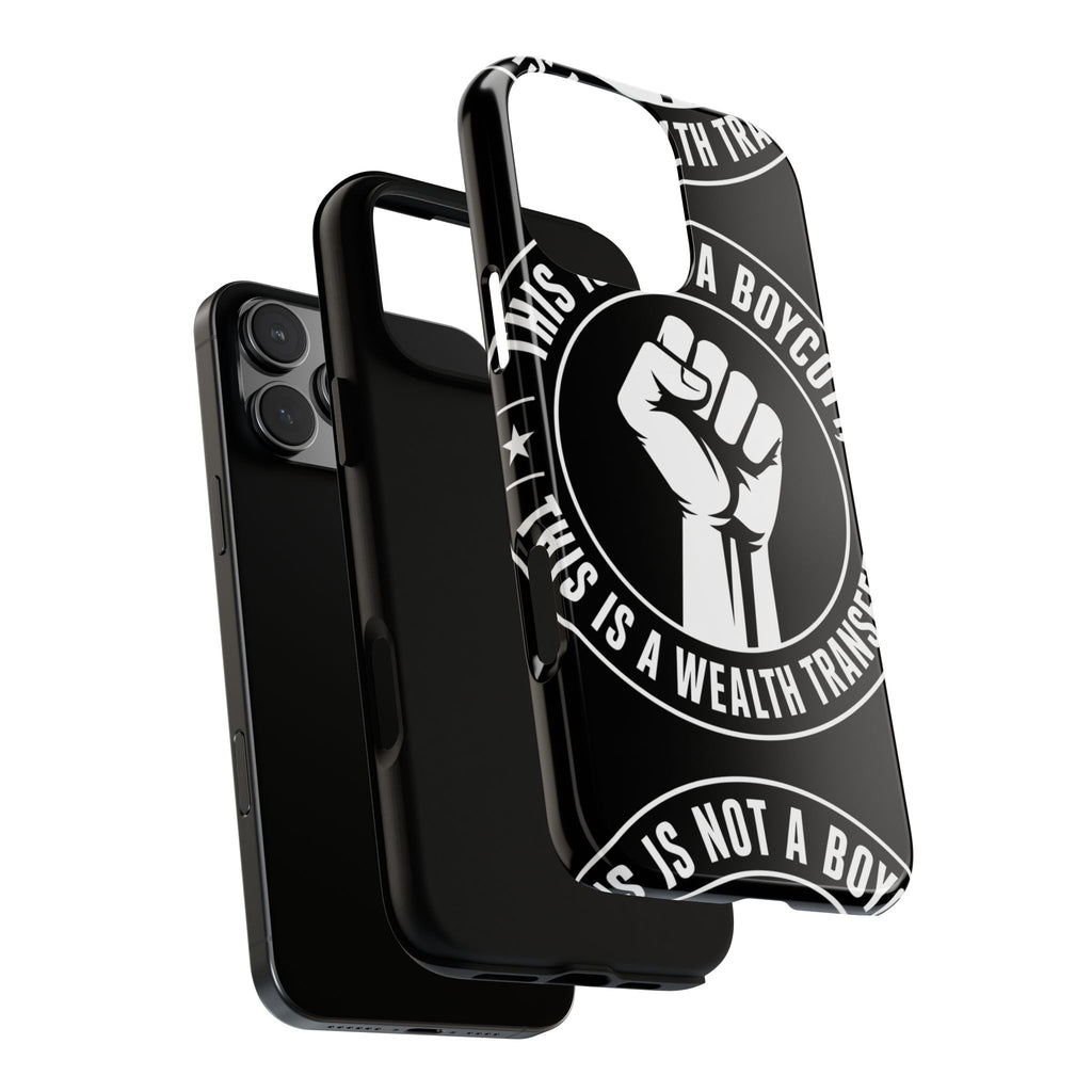 Tough Cases Phone Case — "This Is Not a Boycott, This Is a Wealth Transfer"