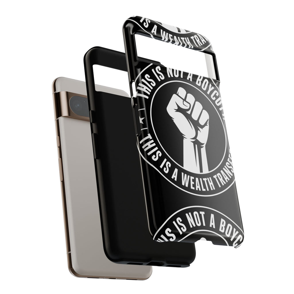 Tough Cases Phone Case — "This Is Not a Boycott, This Is a Wealth Transfer"