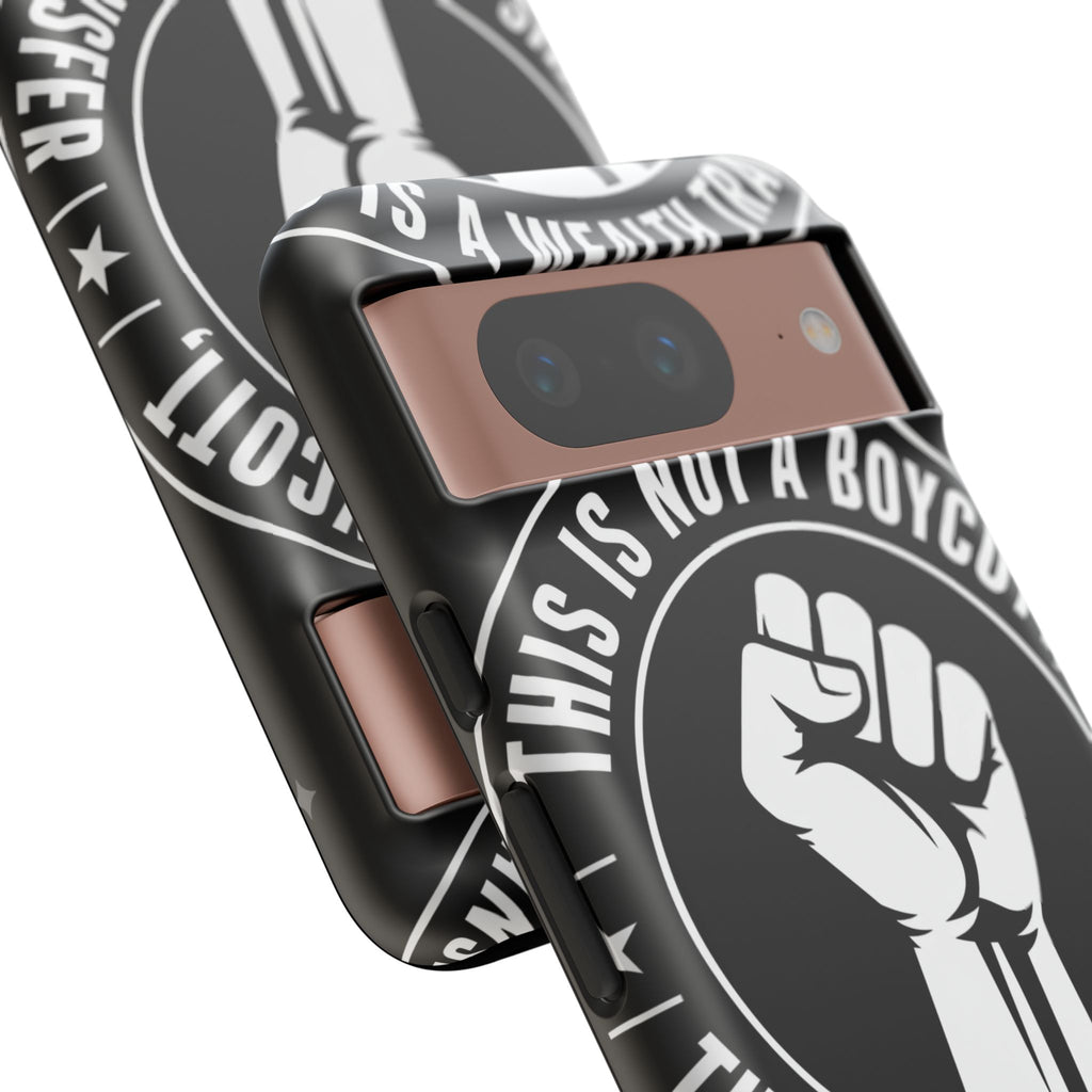 Tough Cases Phone Case — "This Is Not a Boycott, This Is a Wealth Transfer"
