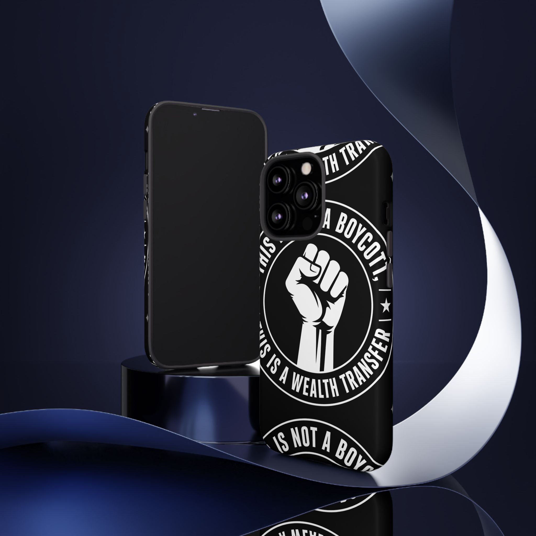 Tough Cases Phone Case — "This Is Not a Boycott, This Is a Wealth Transfer"