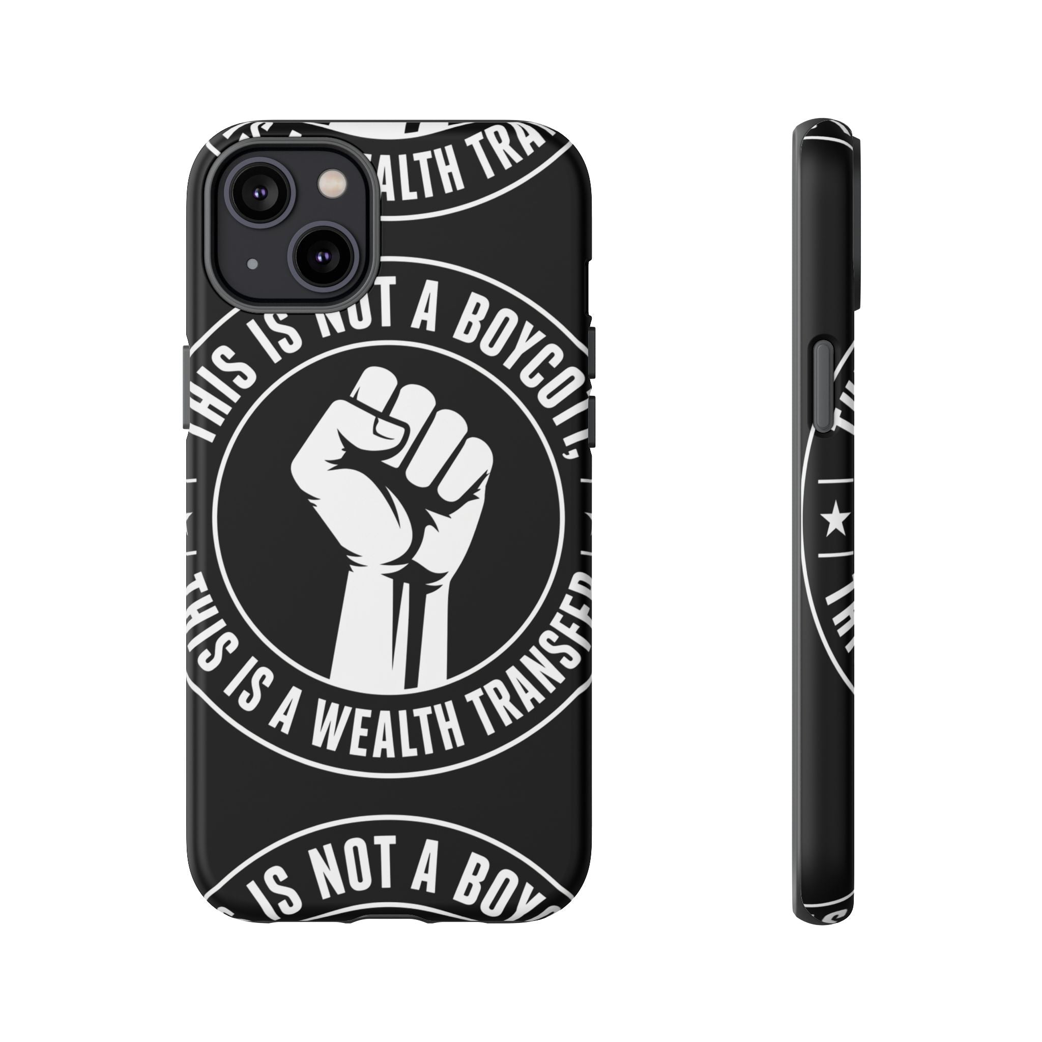 Tough Cases Phone Case — "This Is Not a Boycott, This Is a Wealth Transfer"