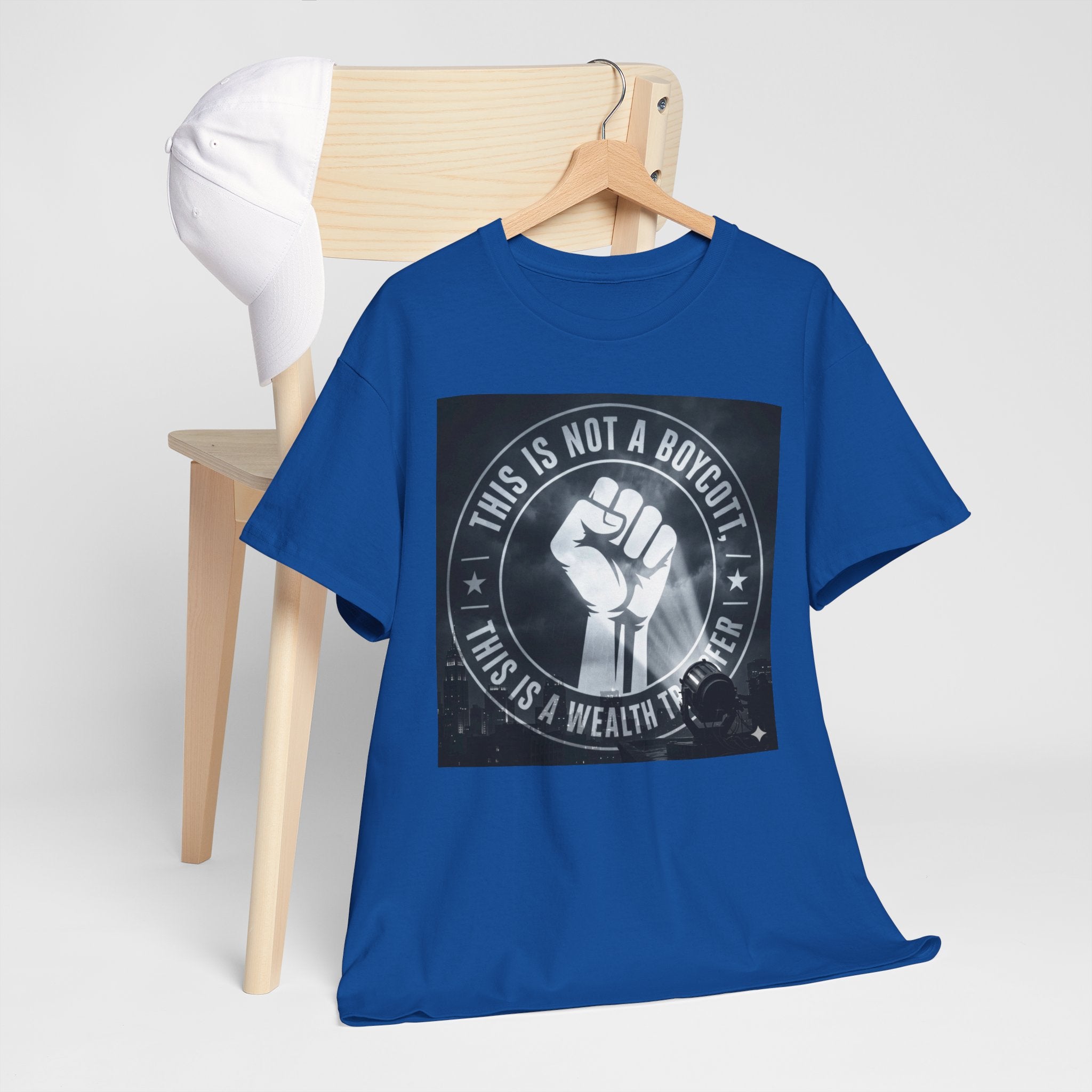 Pro-Union Fist T-Shirt — "This Is Not a Boycott, This Is a Wealth Transfer"