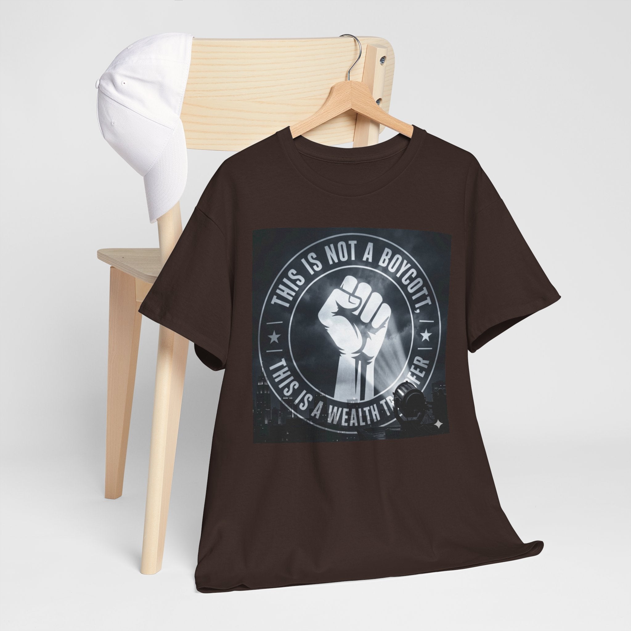 Pro-Union Fist T-Shirt — "This Is Not a Boycott, This Is a Wealth Transfer"