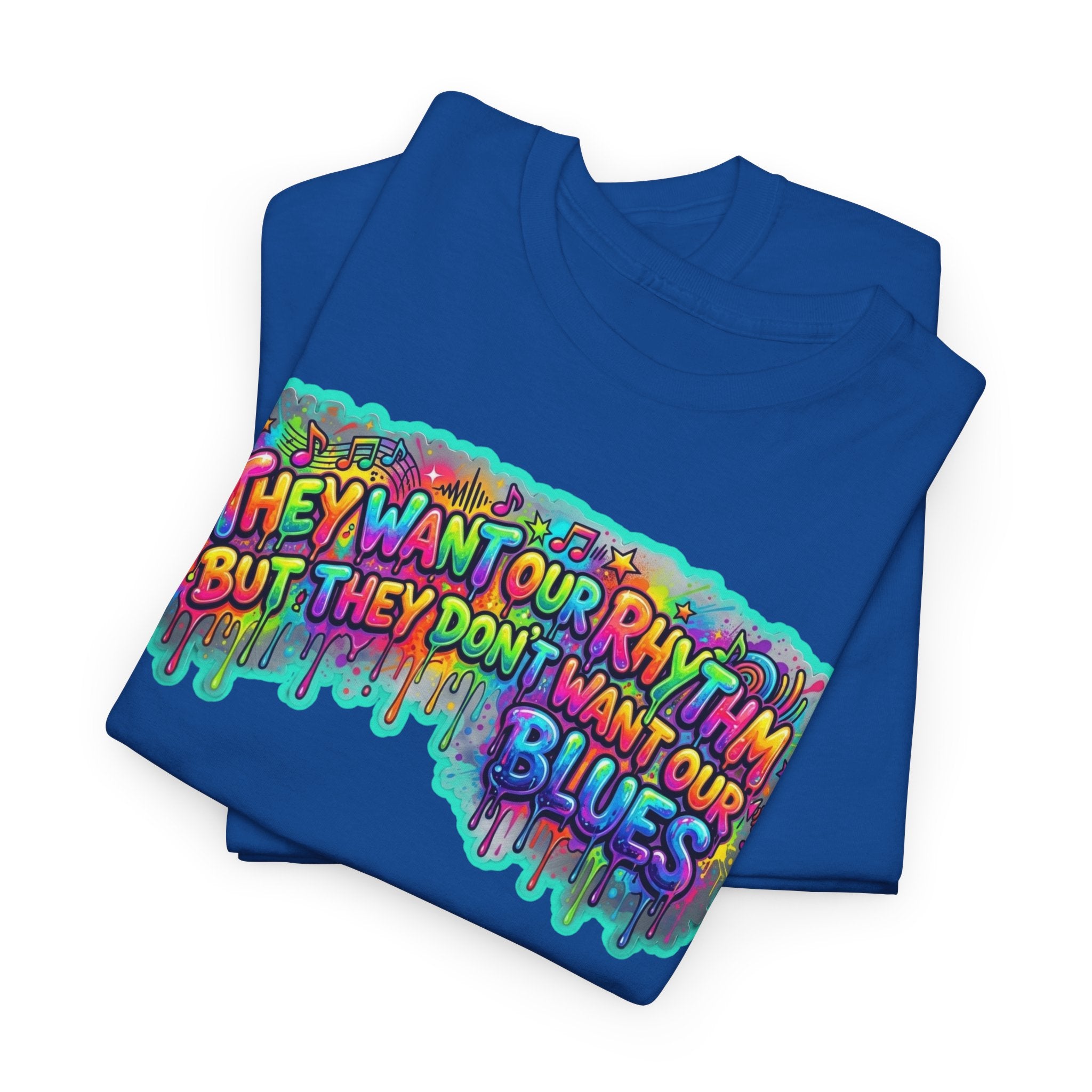 Music Vibes Tee — “They Want Our Rhythm But They Don’t Want Our Blues” Psychedelic Drip Note T-Shirt