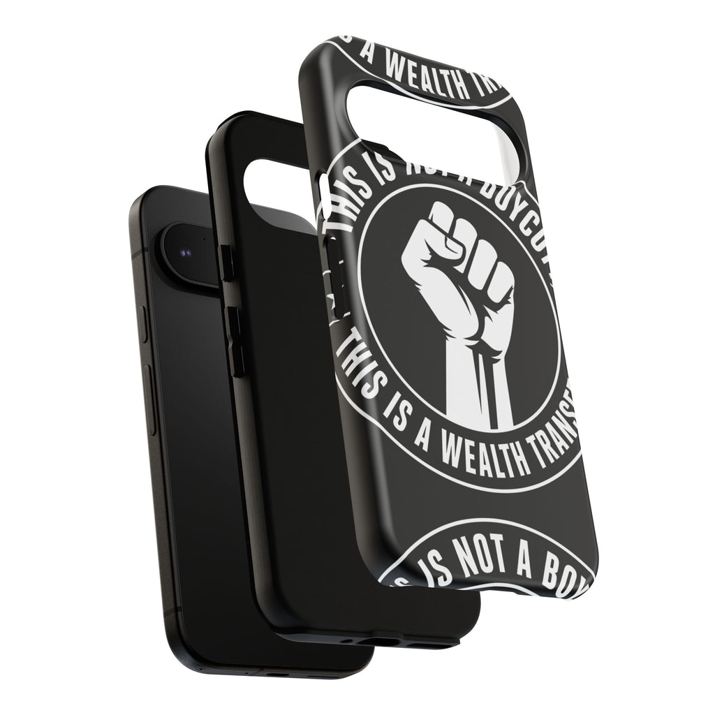 Tough Cases Phone Case — "This Is Not a Boycott, This Is a Wealth Transfer"