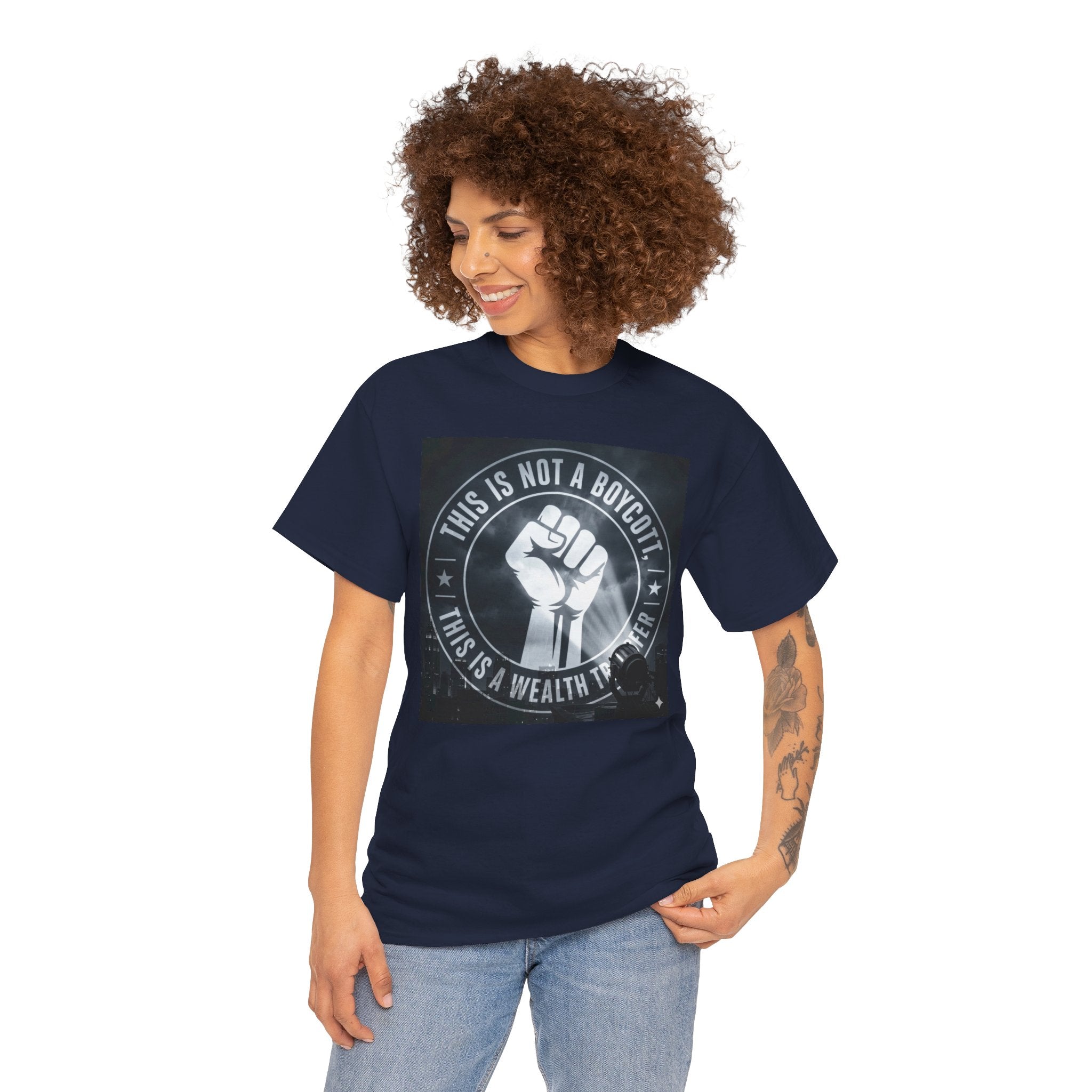 Pro-Union Fist T-Shirt — "This Is Not a Boycott, This Is a Wealth Transfer"