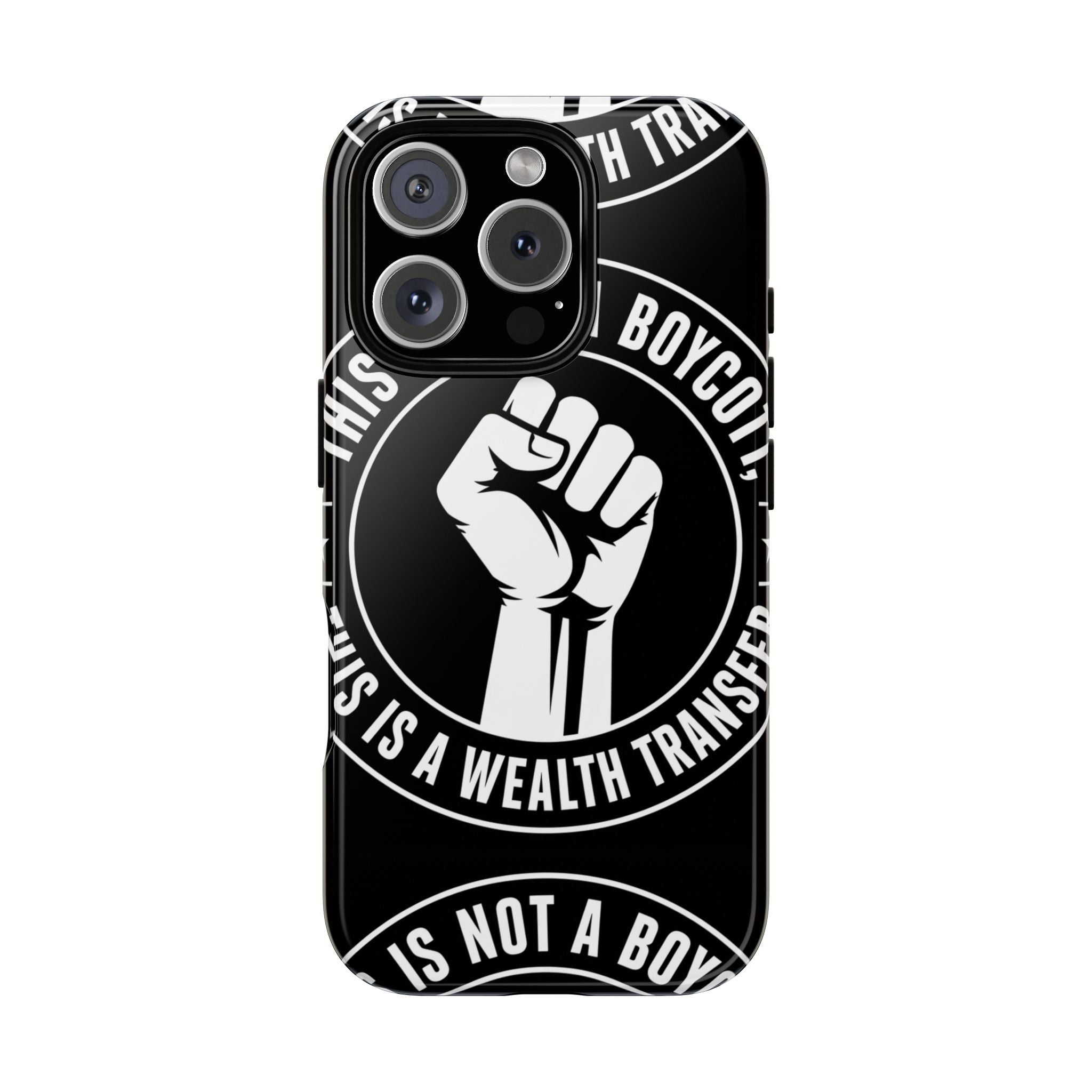 Tough Cases Phone Case — "This Is Not a Boycott, This Is a Wealth Transfer"