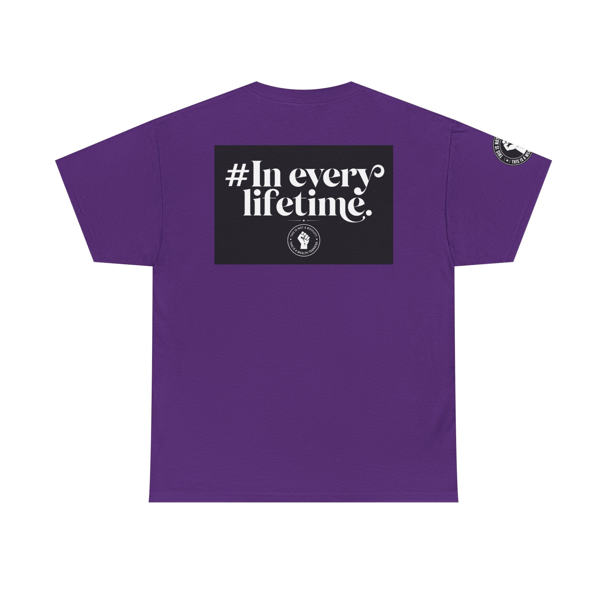 Political Protest Tee — “This Is Not a Boycott, This Is a Wealth Transfer” Shirt (Back: #InEveryLifetime)