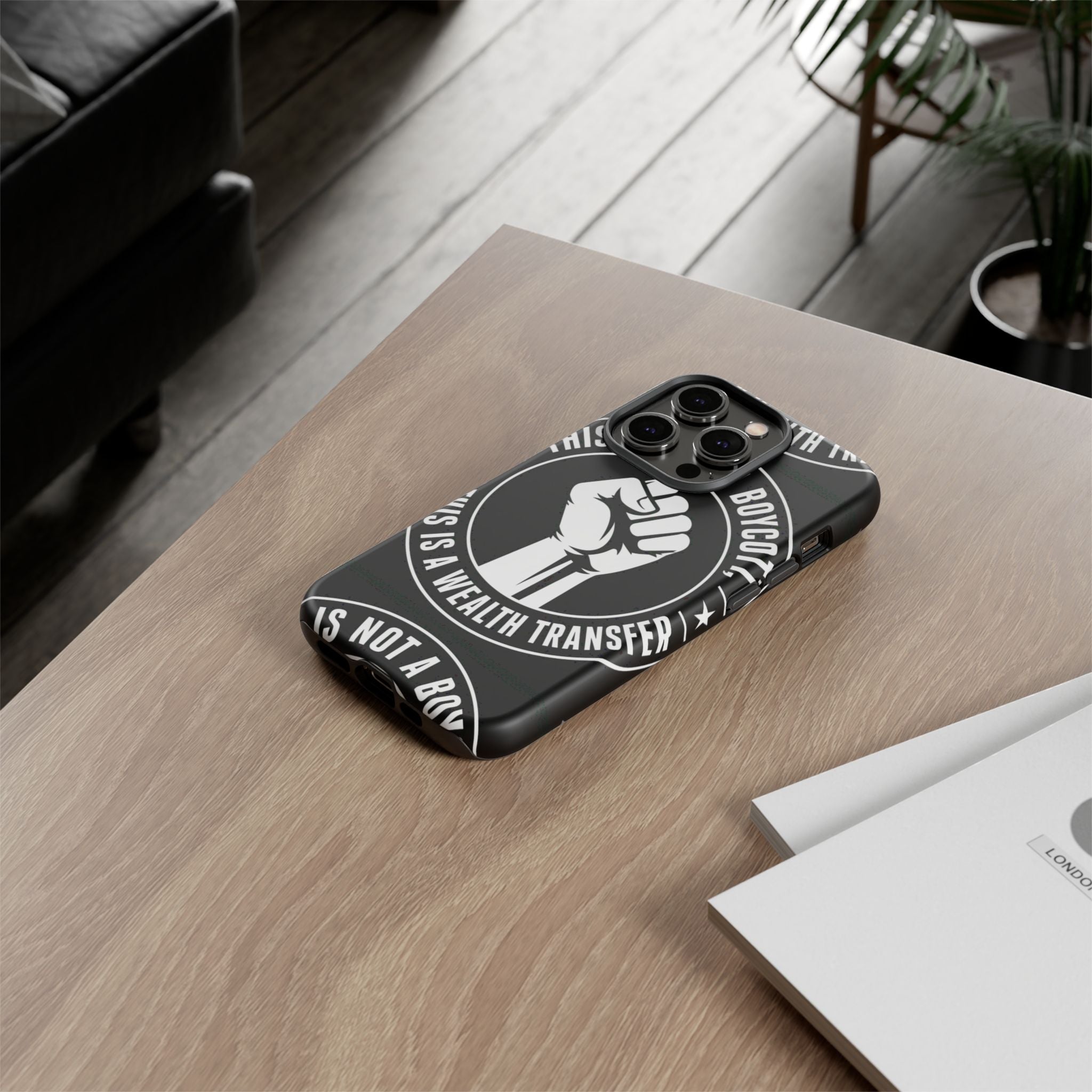 Tough Cases Phone Case — "This Is Not a Boycott, This Is a Wealth Transfer"