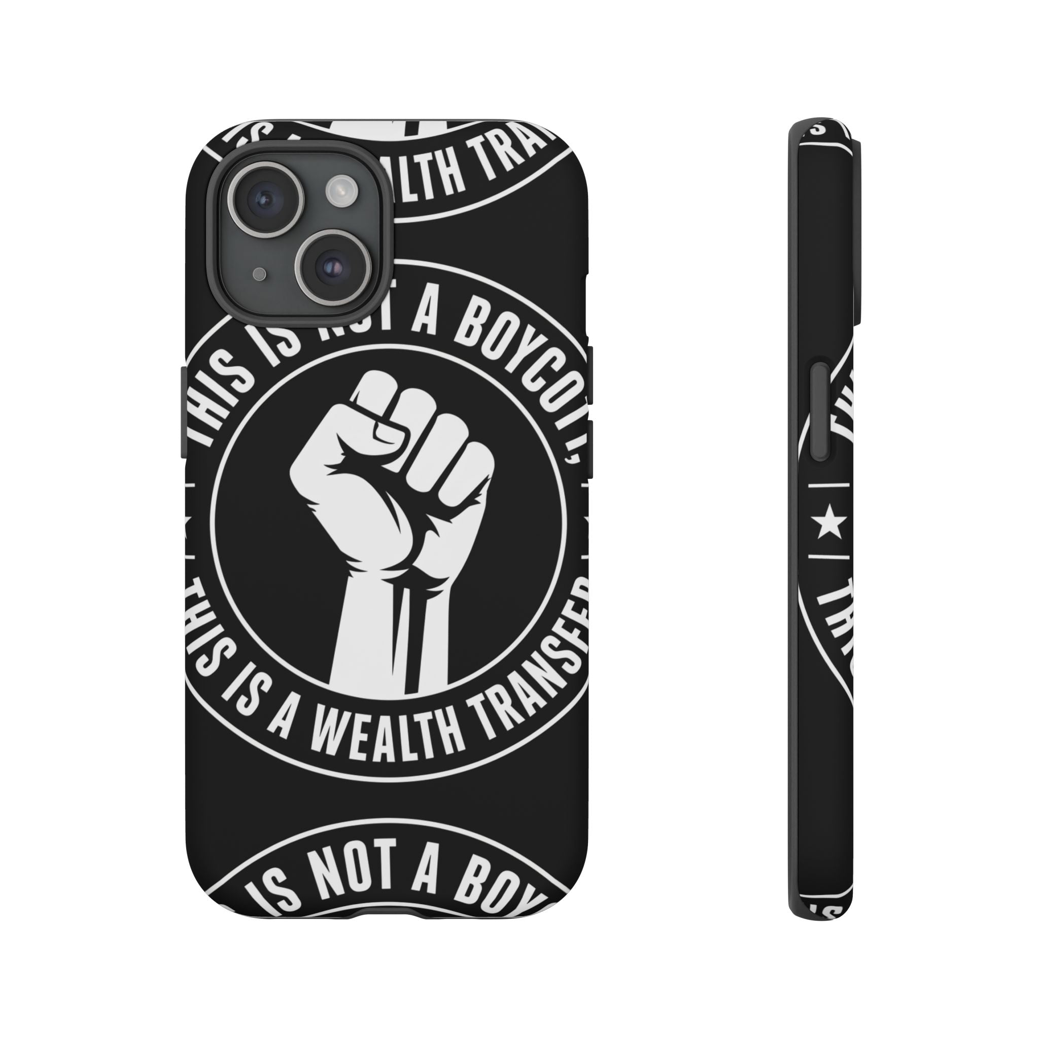 Tough Cases Phone Case — "This Is Not a Boycott, This Is a Wealth Transfer"