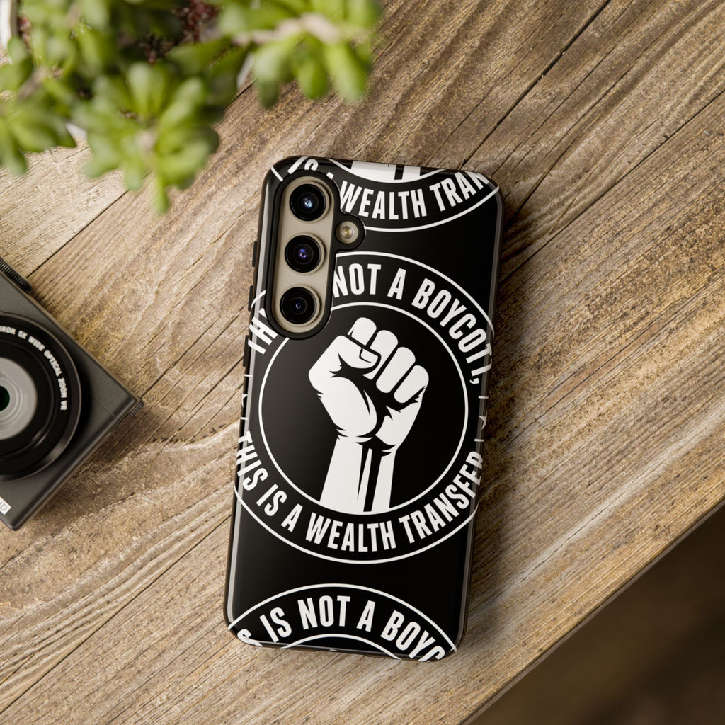 Tough Cases Phone Case — "This Is Not a Boycott, This Is a Wealth Transfer"
