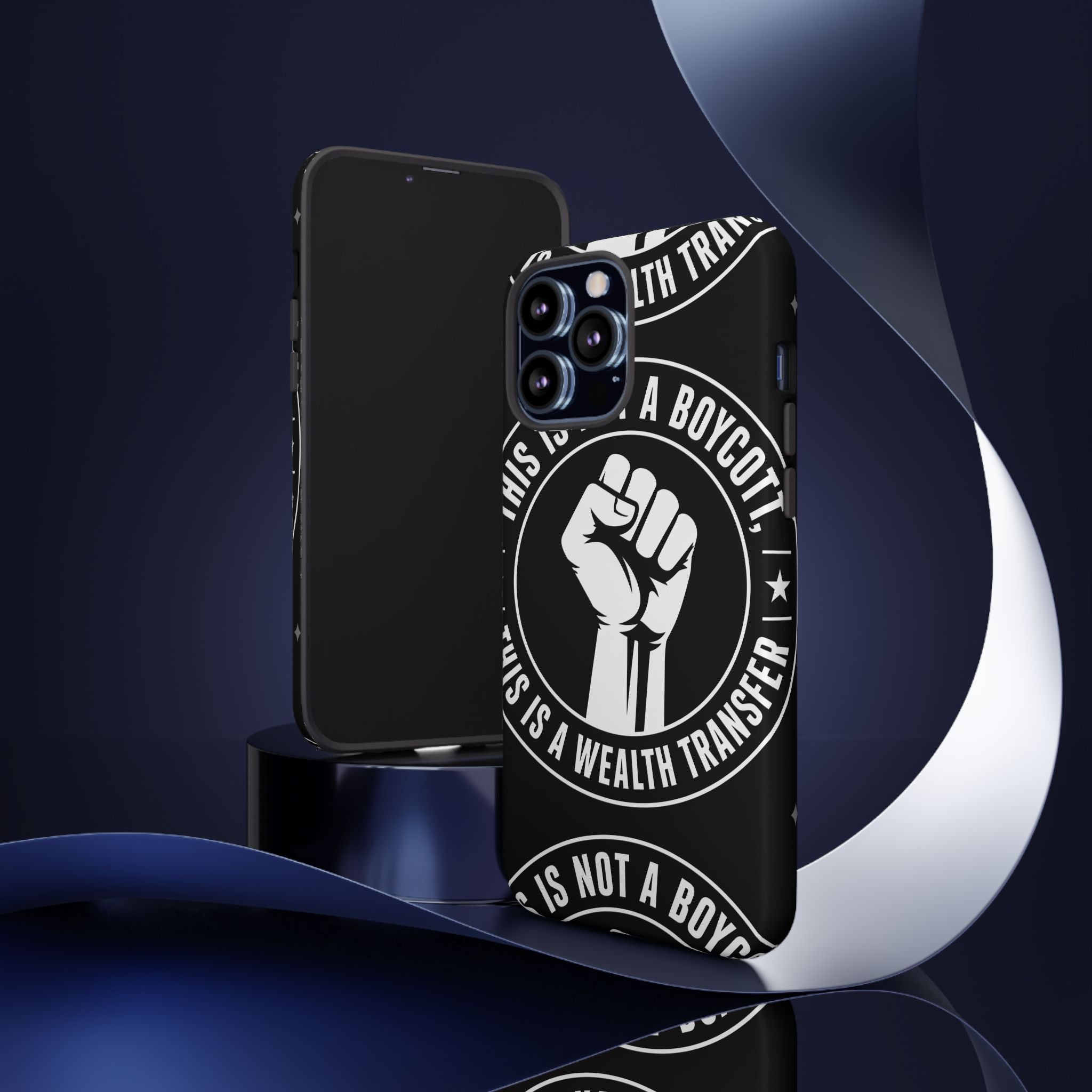 Tough Cases Phone Case — "This Is Not a Boycott, This Is a Wealth Transfer"