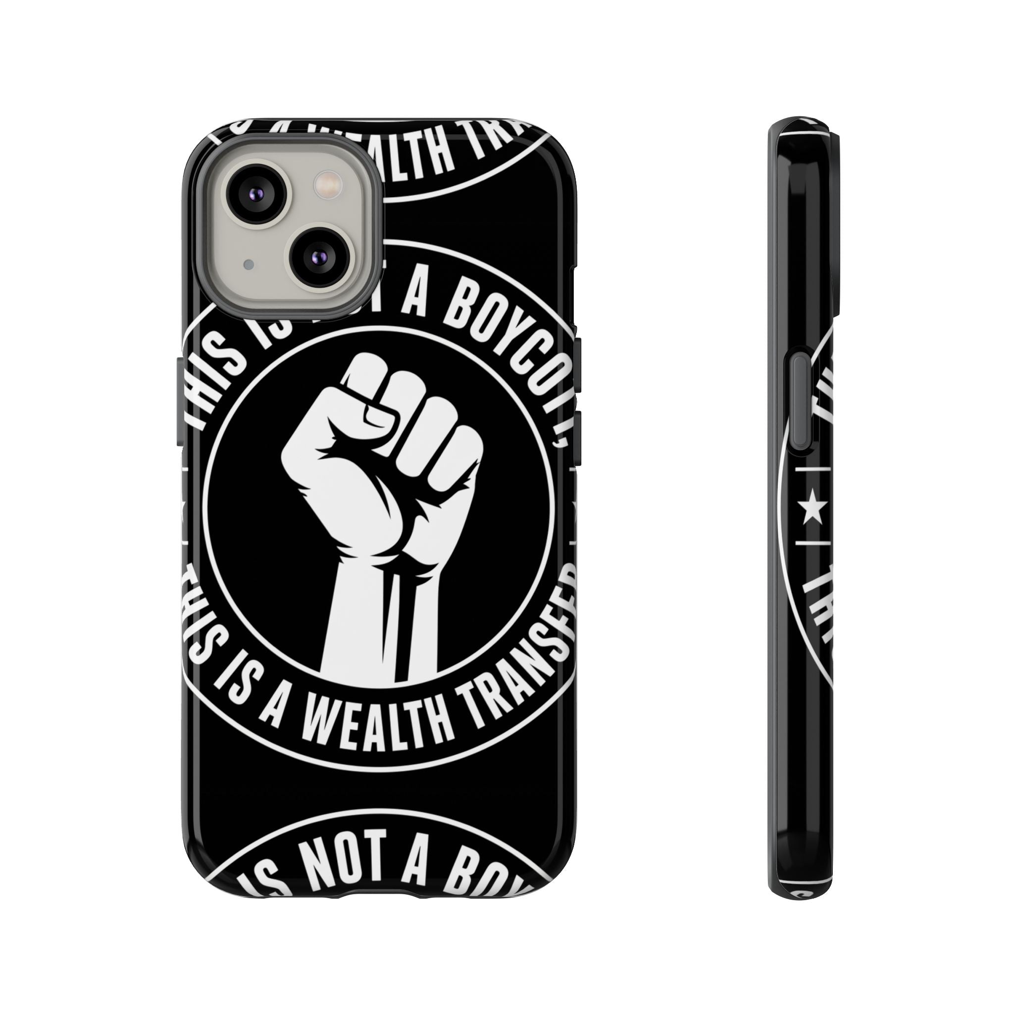 Tough Cases Phone Case — "This Is Not a Boycott, This Is a Wealth Transfer"