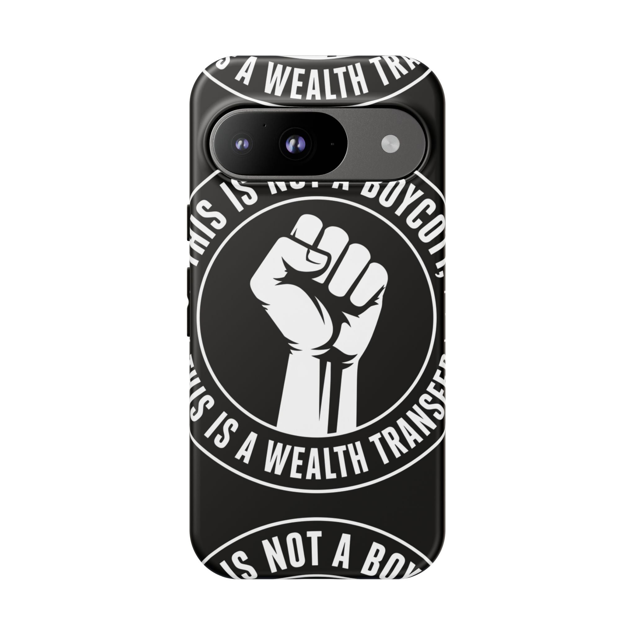Tough Cases Phone Case — "This Is Not a Boycott, This Is a Wealth Transfer"