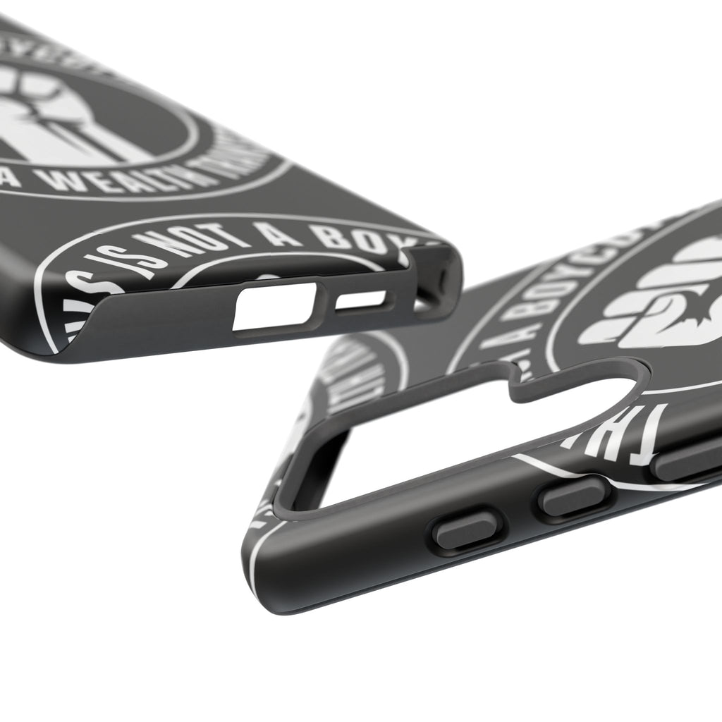Tough Cases Phone Case — "This Is Not a Boycott, This Is a Wealth Transfer"