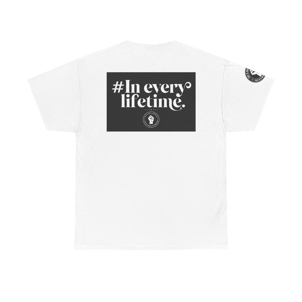 Political Protest Tee — “This Is Not a Boycott, This Is a Wealth Transfer” Shirt (Back: #InEveryLifetime)