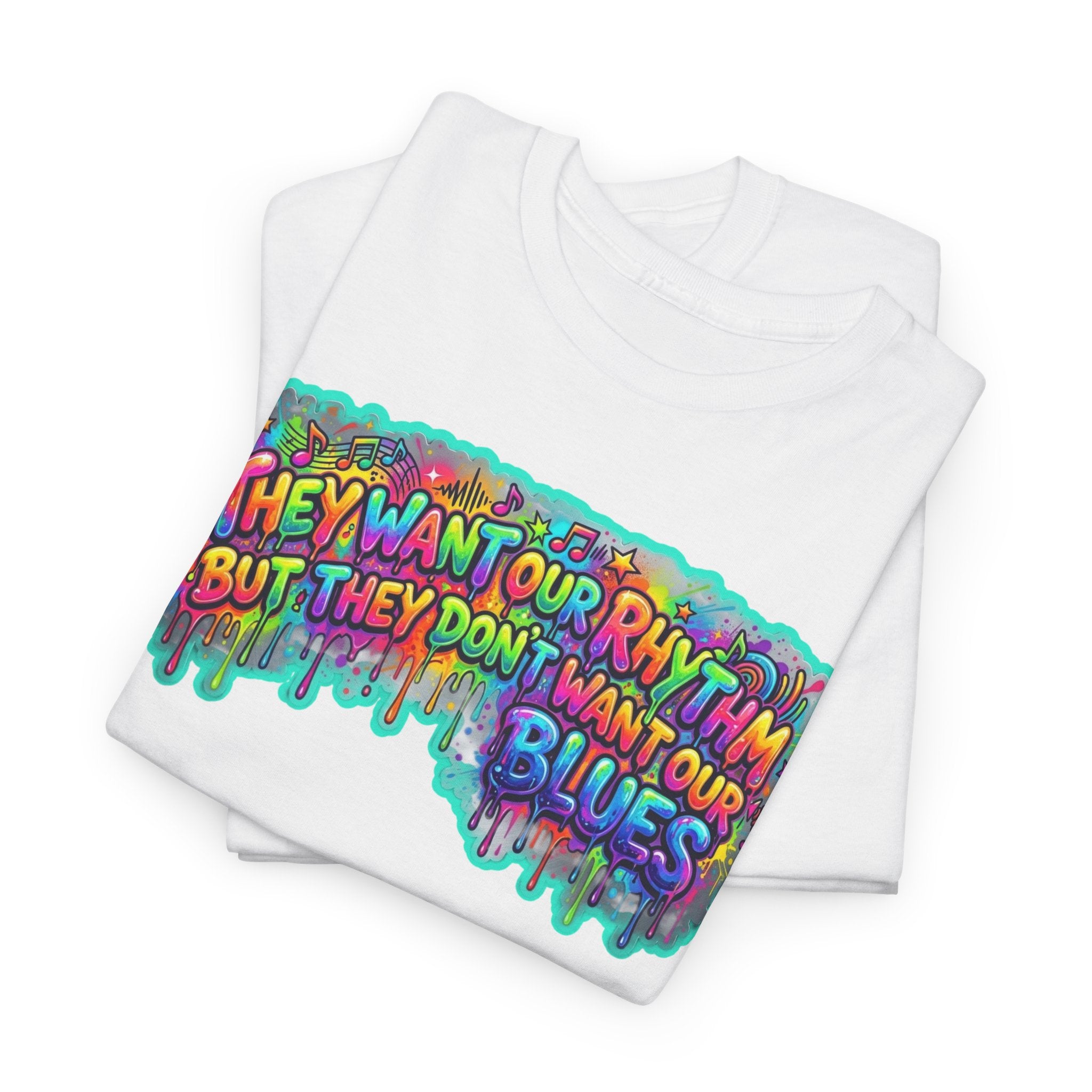 Music Vibes Tee — “They Want Our Rhythm But They Don’t Want Our Blues” Psychedelic Drip Note T-Shirt
