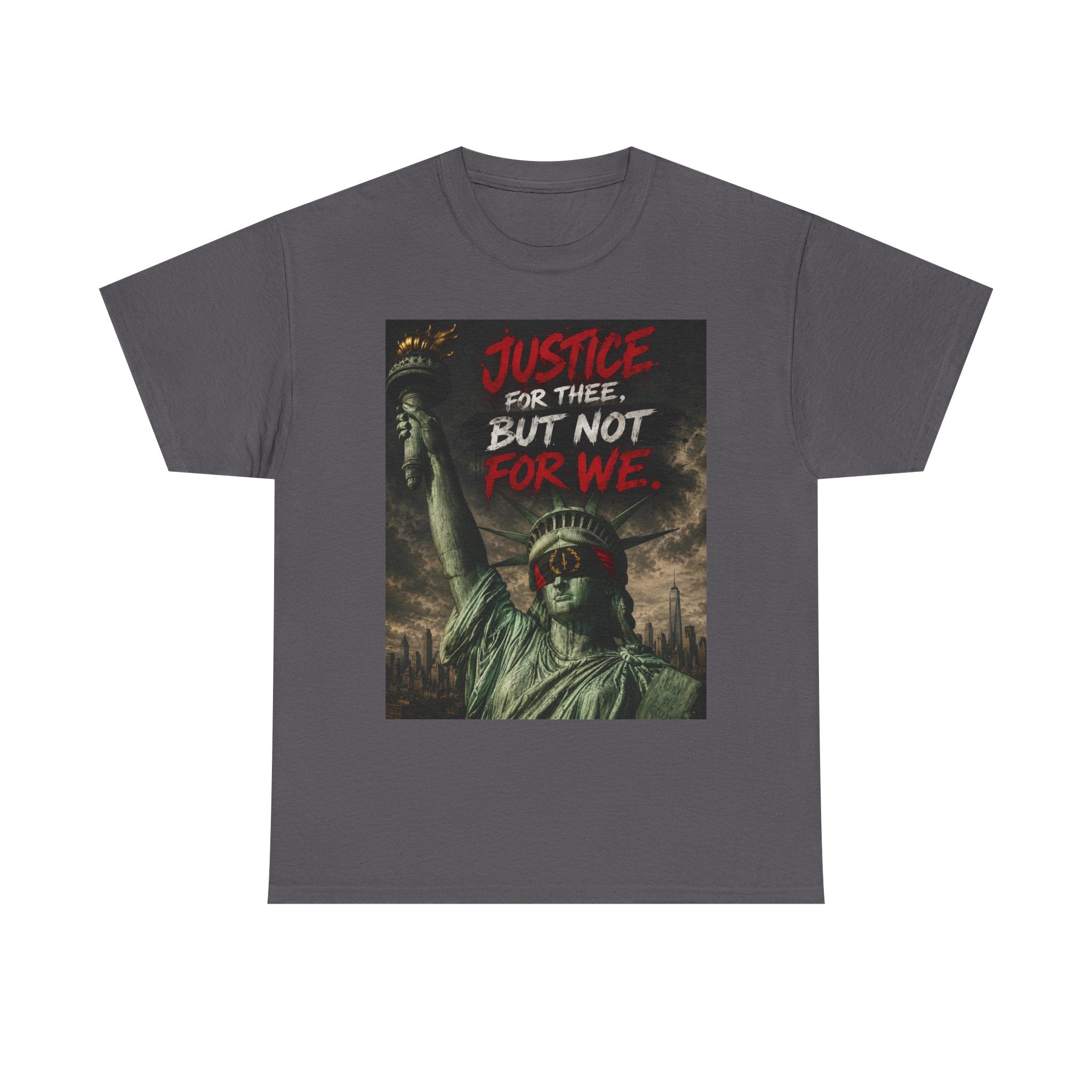 Protest Justice T-Shirt — “Justice For Thee, But Not For We” Graphic Tee