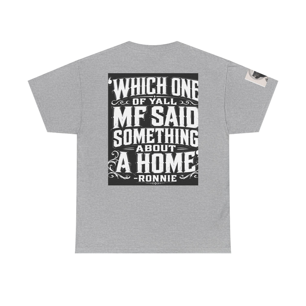 Badger Portrait Tee — "Which One of Y’all MF Said Something About a Home?" Graphic T‑Shirt