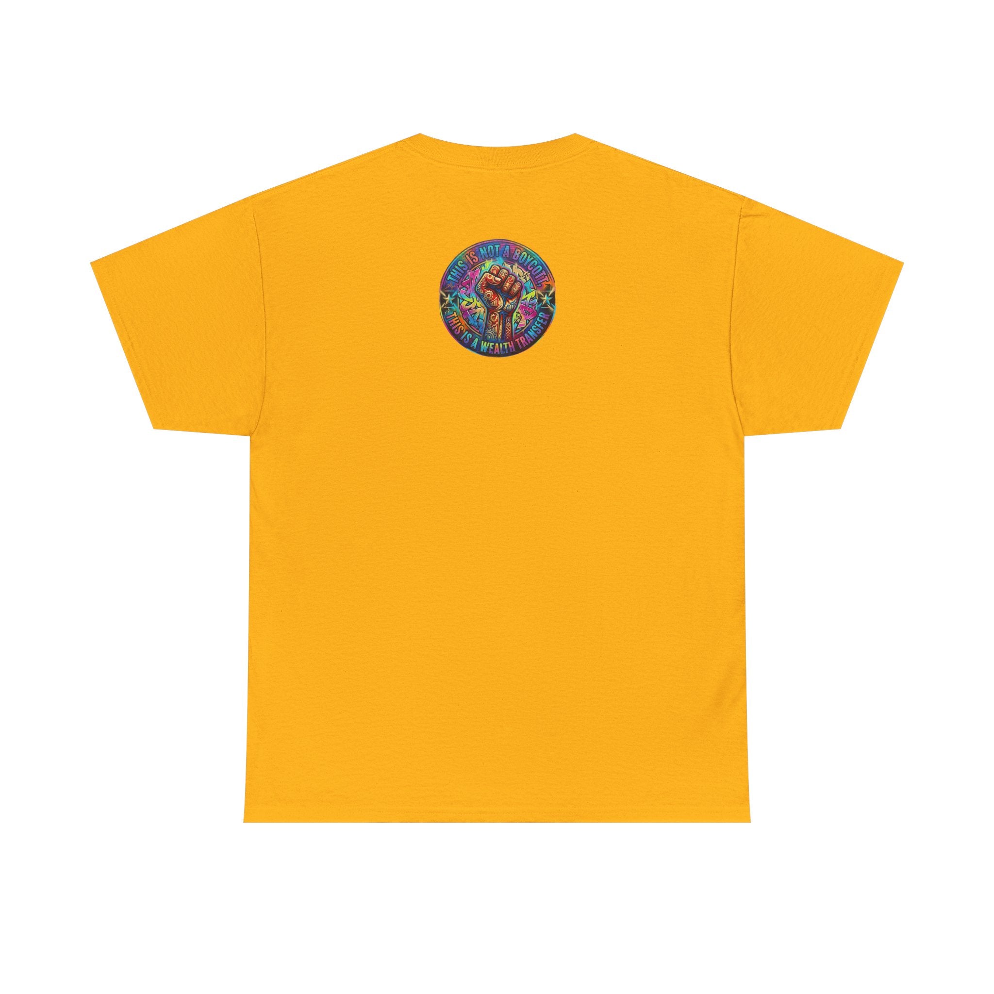 Fist of Strength Graphic Tee — “This Is Not A Boycott, This Is A Wealth Transfer”