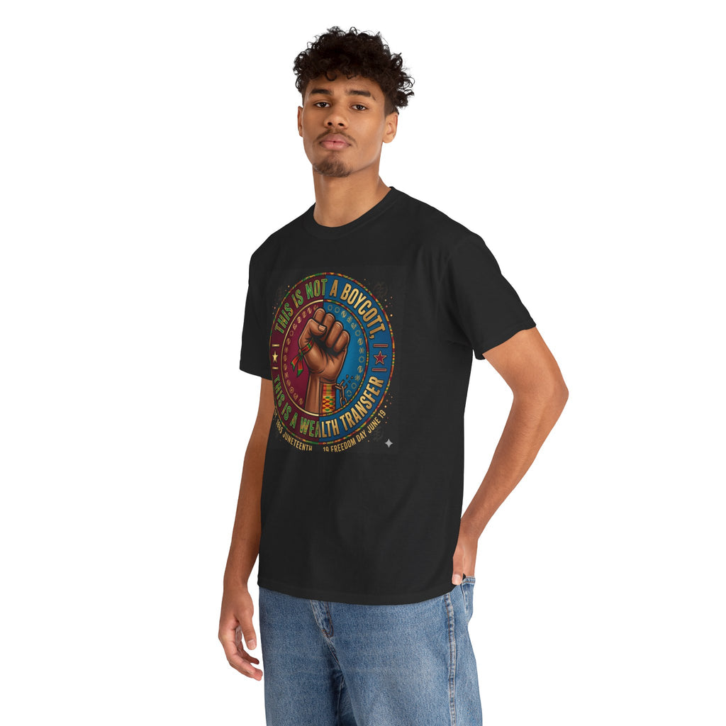 Political Activist Tee — "This Is Not a Boycott, This Is a Wealth Transfer" Fist Graphic Shirt