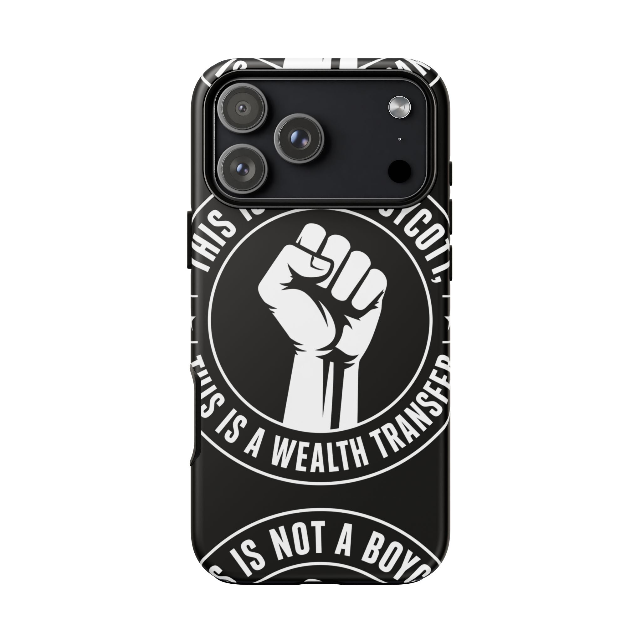 Tough Cases Phone Case — "This Is Not a Boycott, This Is a Wealth Transfer"