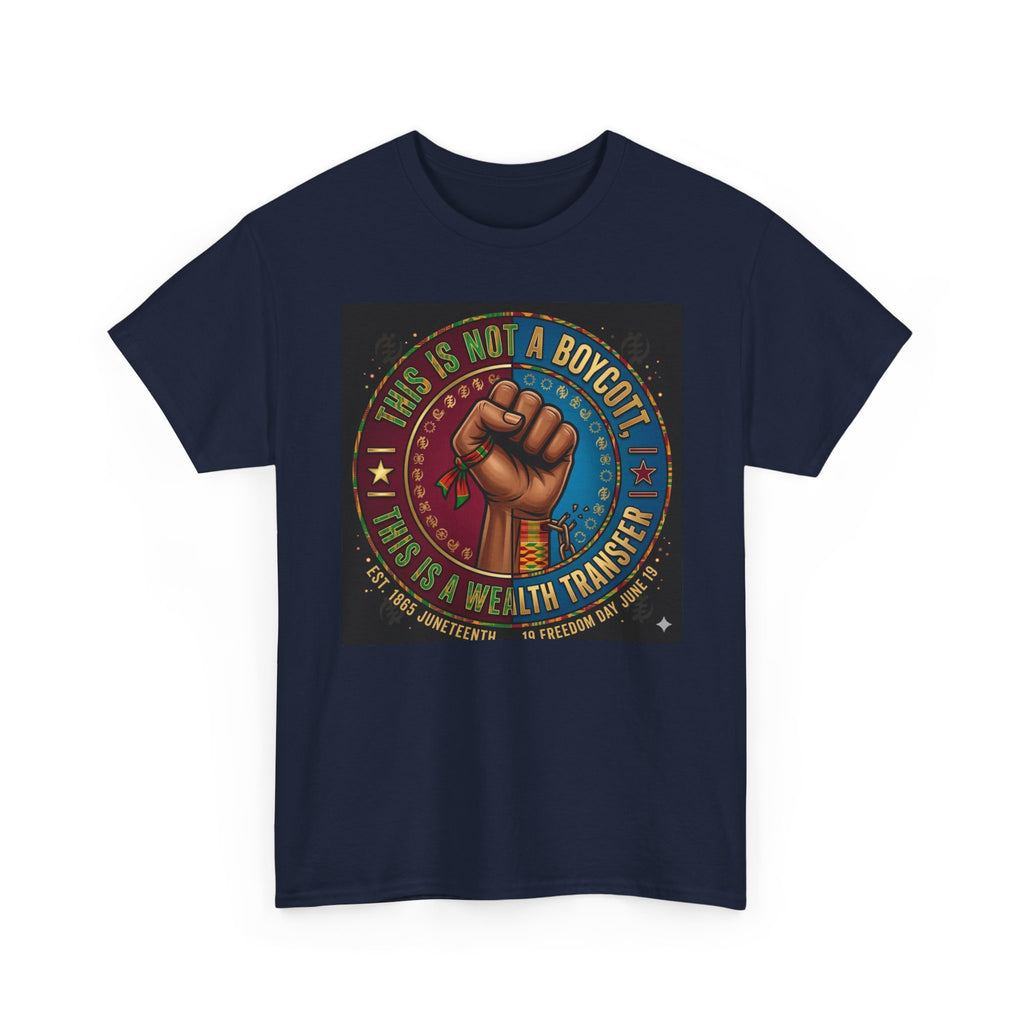 Political Activist Tee — "This Is Not a Boycott, This Is a Wealth Transfer" Fist Graphic Shirt