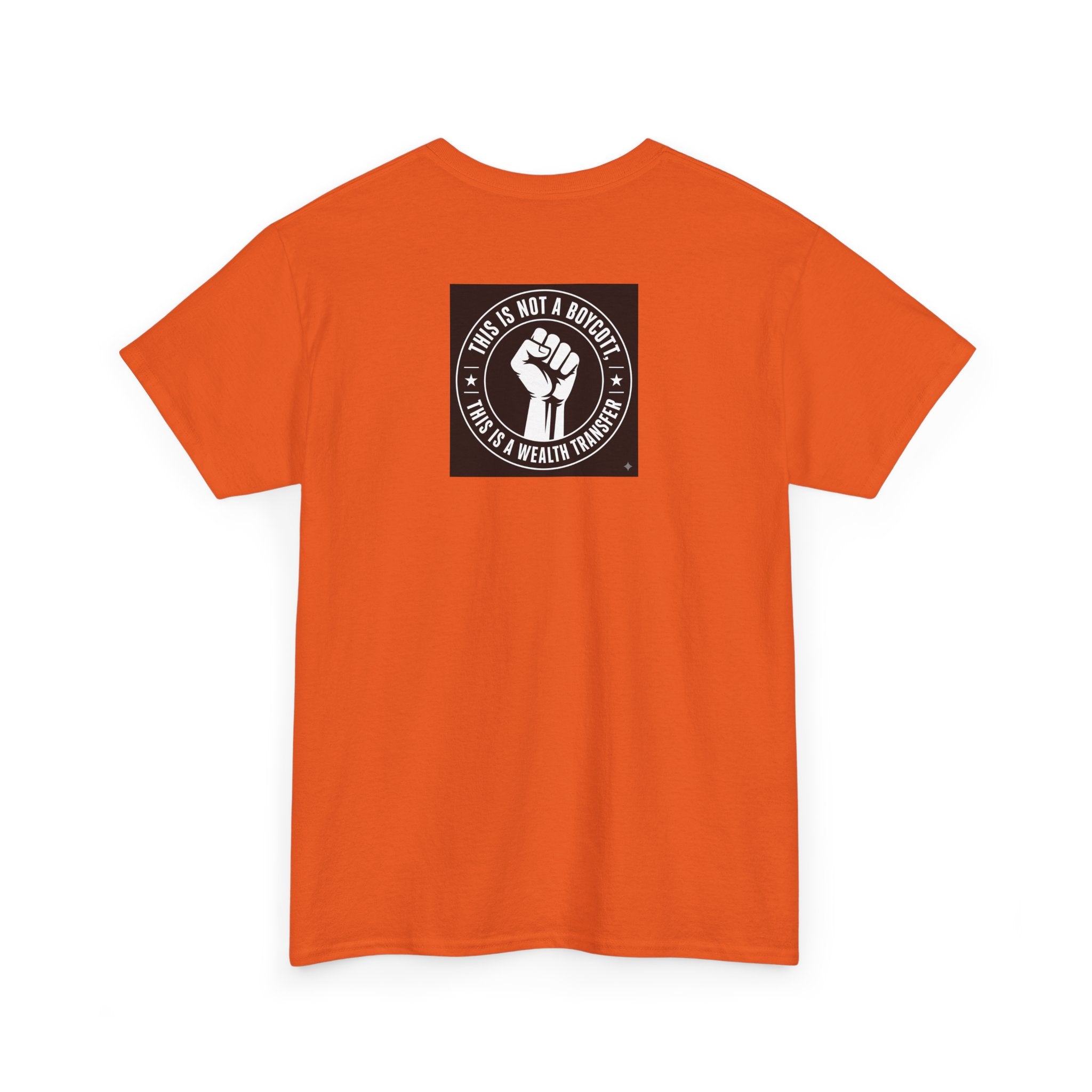 Pro-Union Fist T-Shirt — "This Is Not a Boycott, This Is a Wealth Transfer"