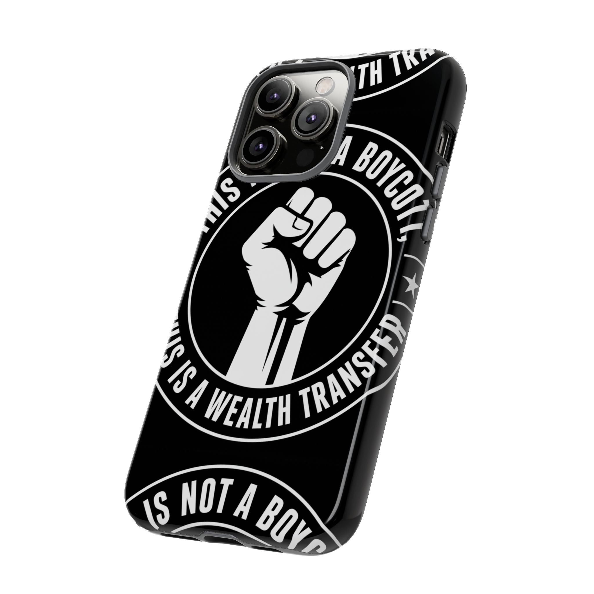 Tough Cases Phone Case — "This Is Not a Boycott, This Is a Wealth Transfer"