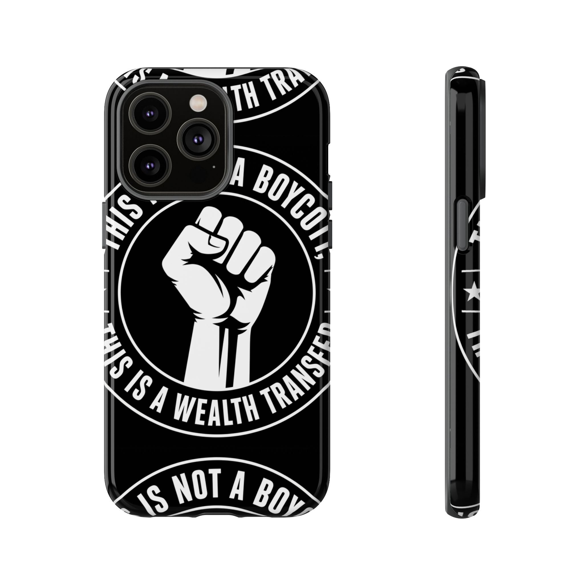 Tough Cases Phone Case — "This Is Not a Boycott, This Is a Wealth Transfer"
