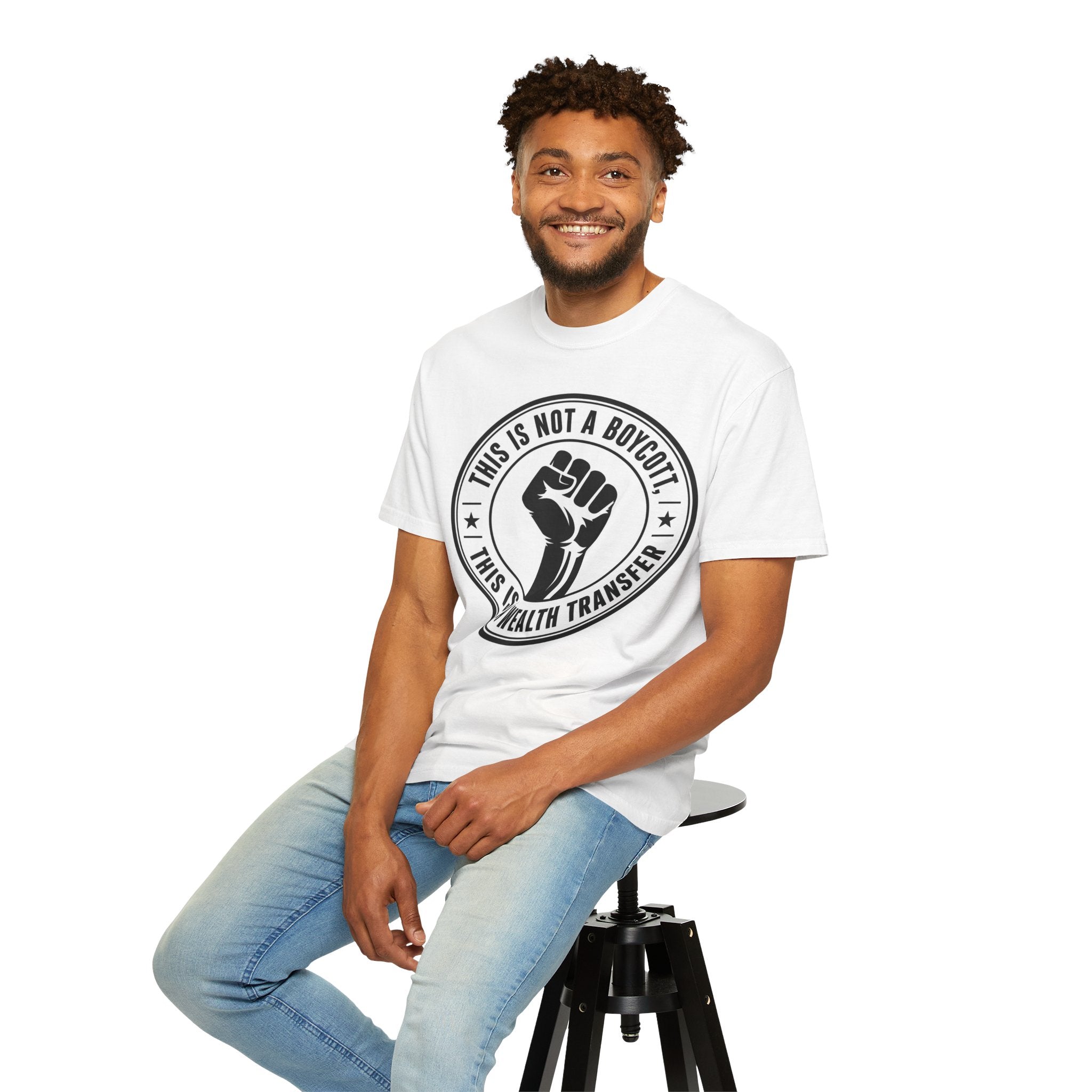 Copy of Protest Fist T-Shirt — "This Is Not A Boycott, This Is A Wealth Transfer"