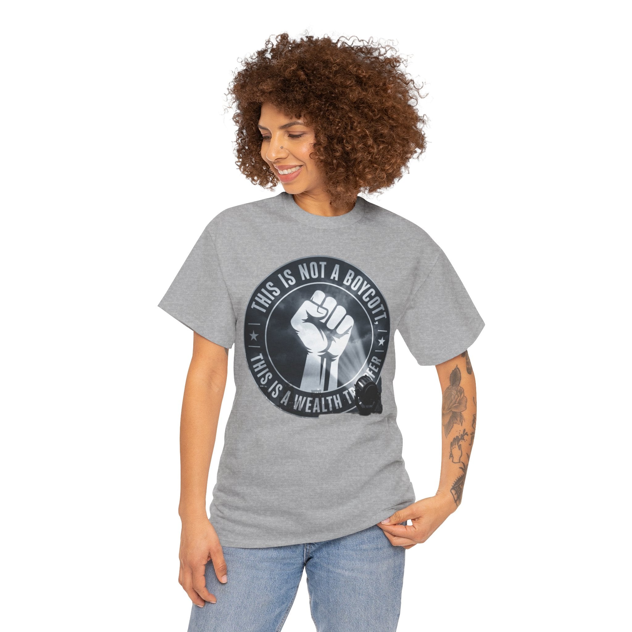 Pro-Union Fist T-Shirt — "This Is Not a Boycott, This Is a Wealth Transfer"