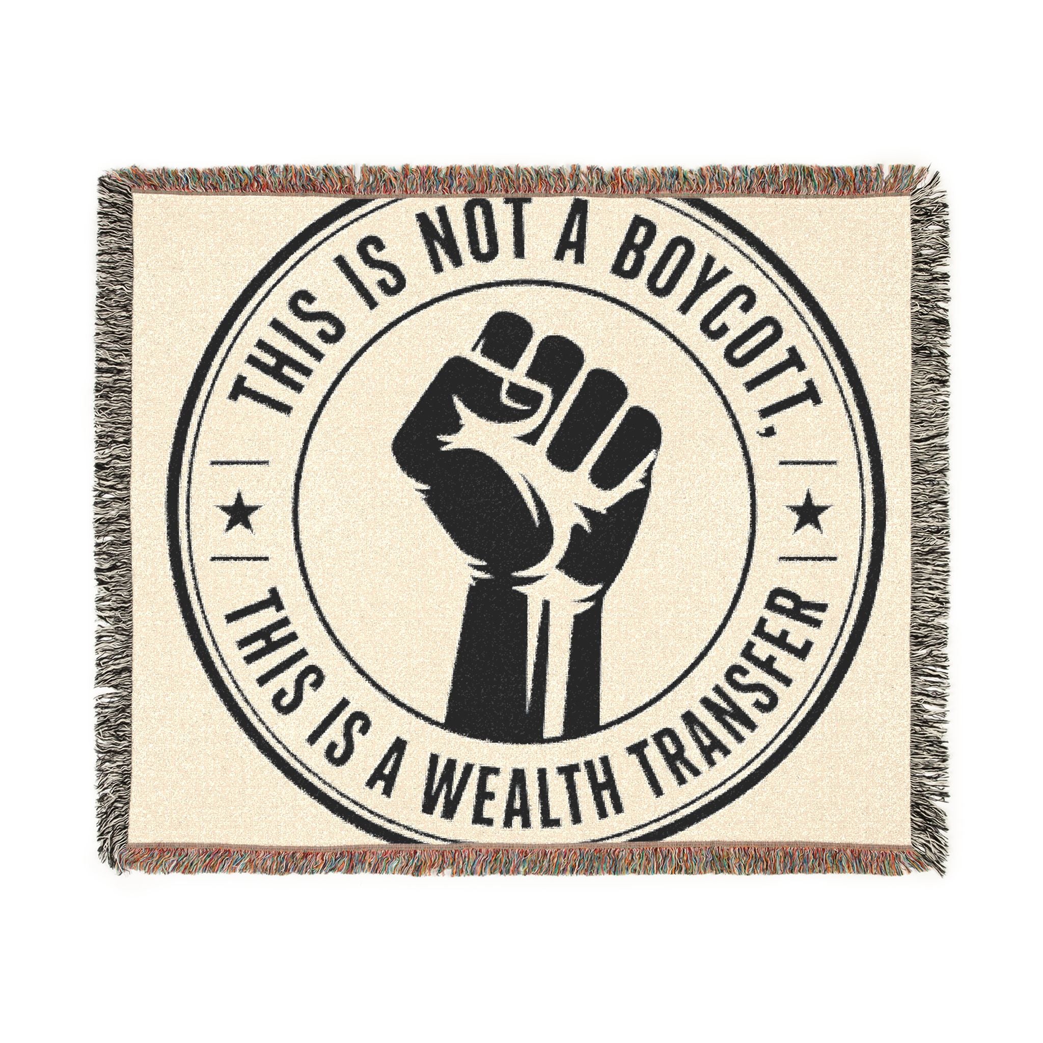 Copy of Woven Blanket — "This Is Not A Boycott, This Is A Wealth Transfer" Statement Throw