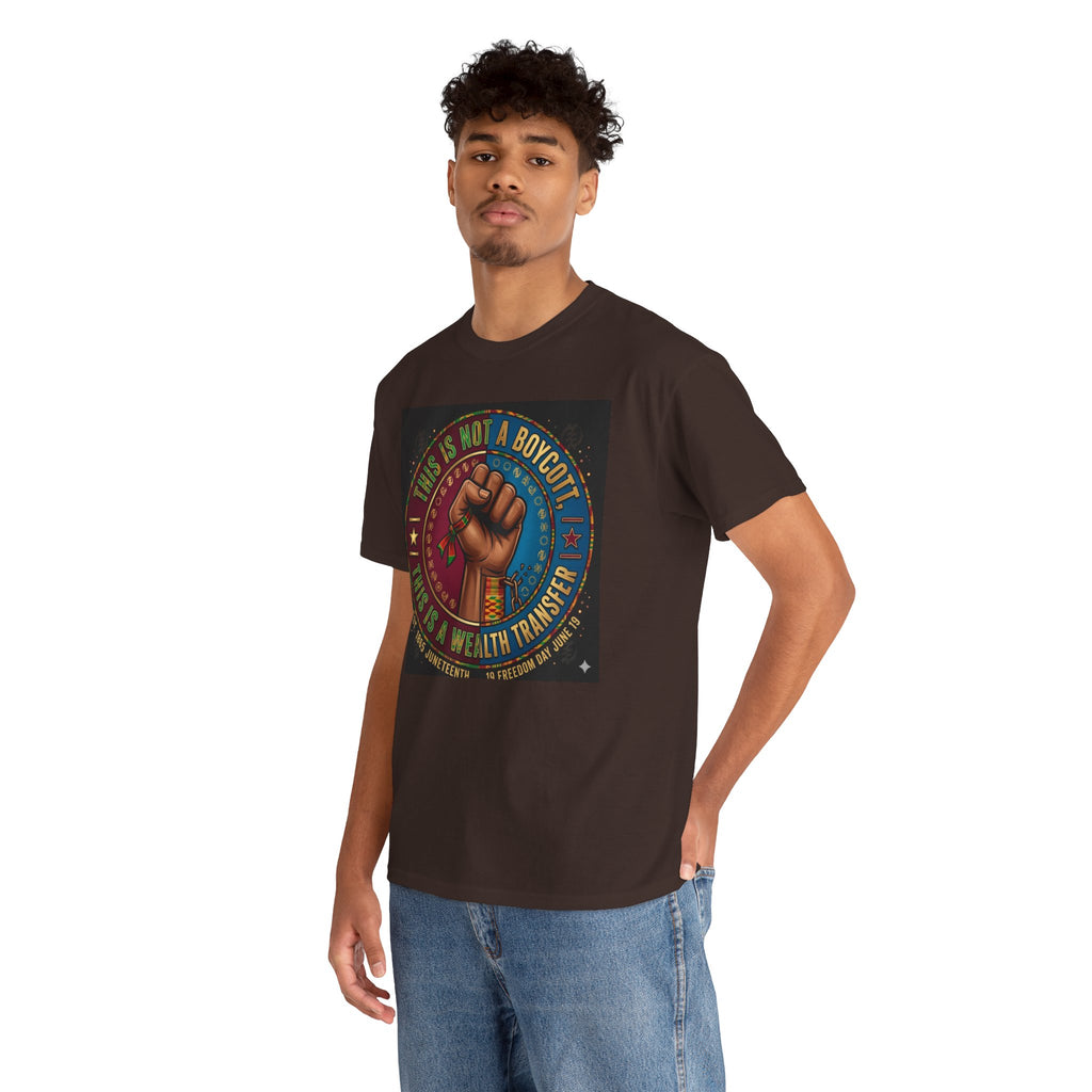 Political Activist Tee — "This Is Not a Boycott, This Is a Wealth Transfer" Fist Graphic Shirt