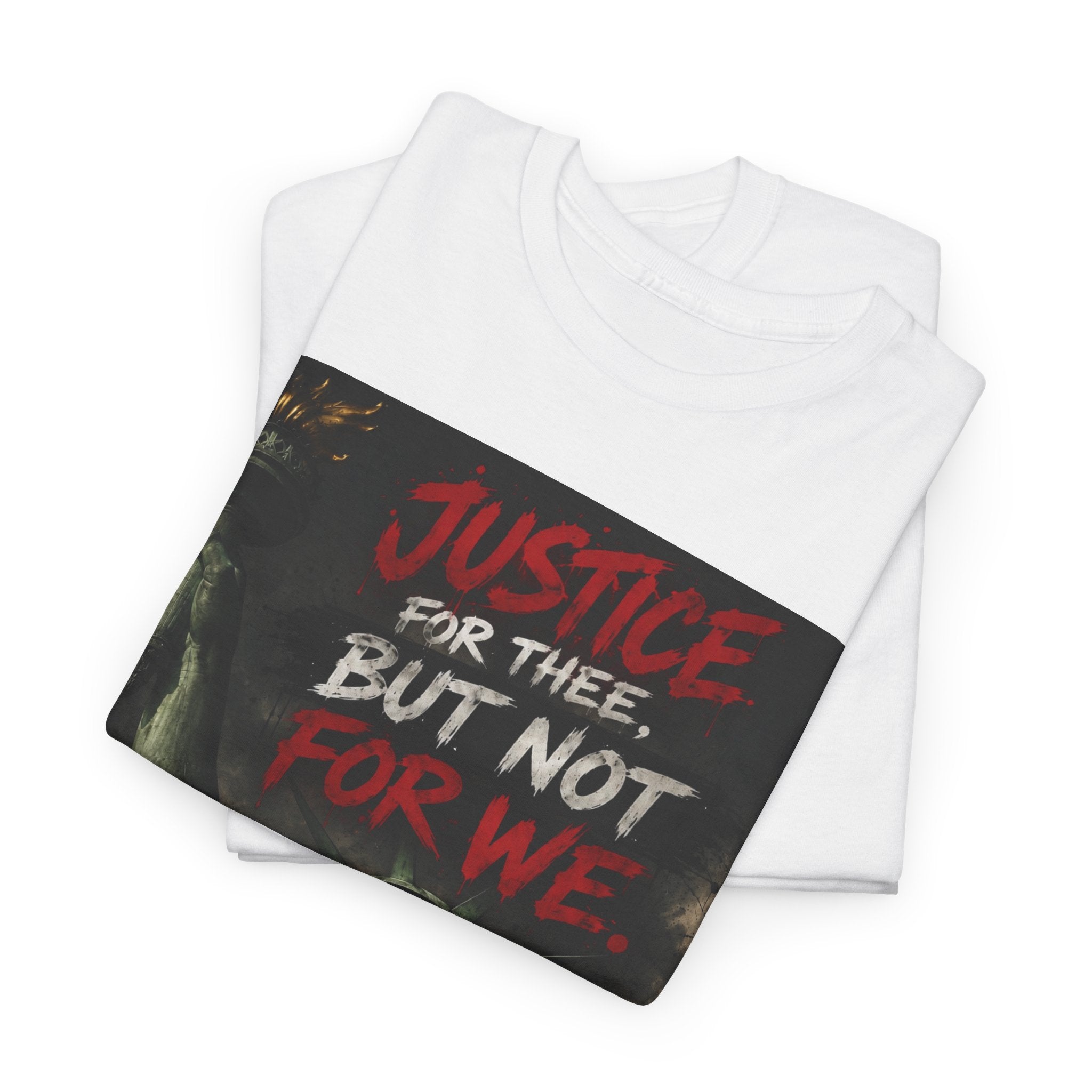 Protest Justice T-Shirt — “Justice For Thee, But Not For We” Graphic Tee