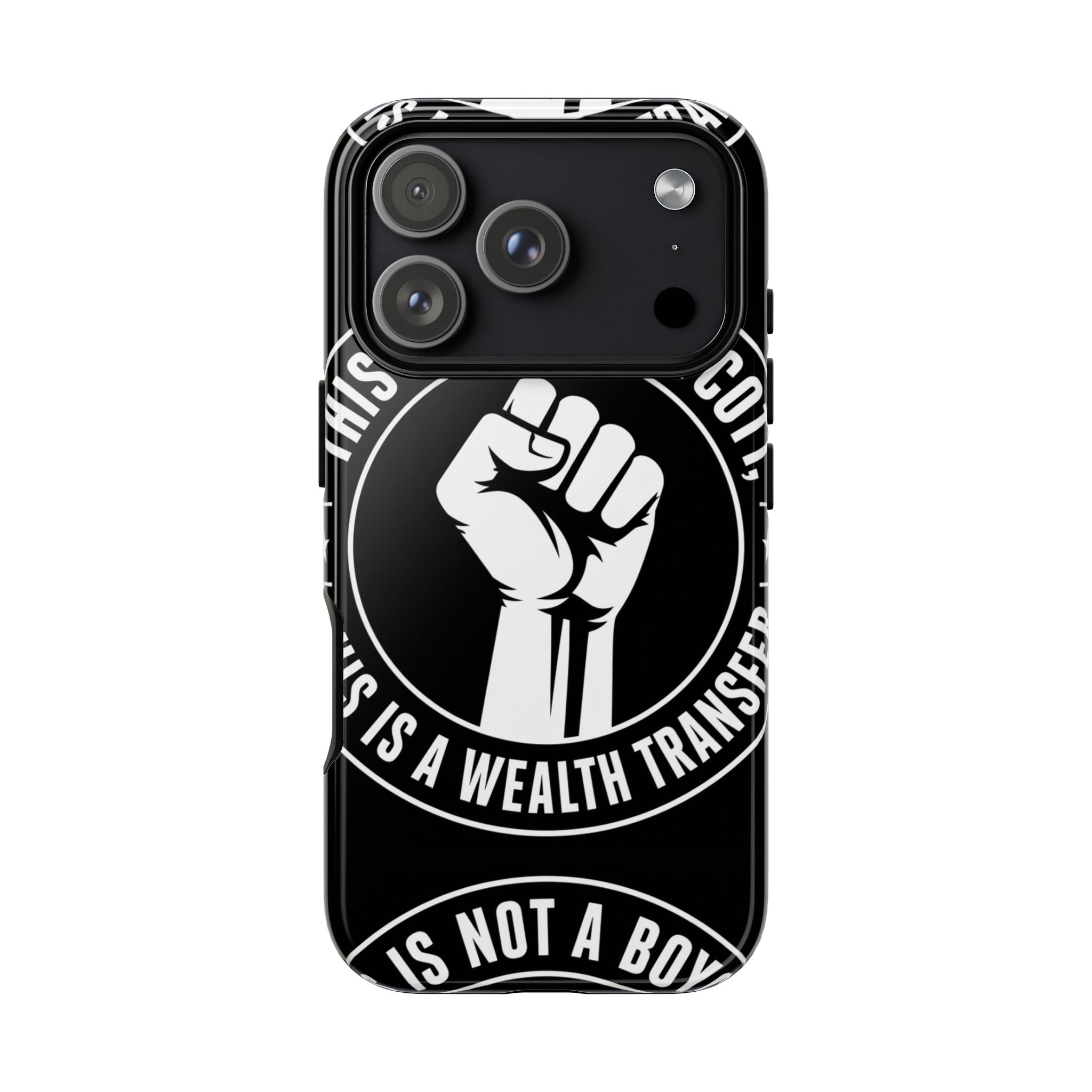 Tough Cases Phone Case — "This Is Not a Boycott, This Is a Wealth Transfer"
